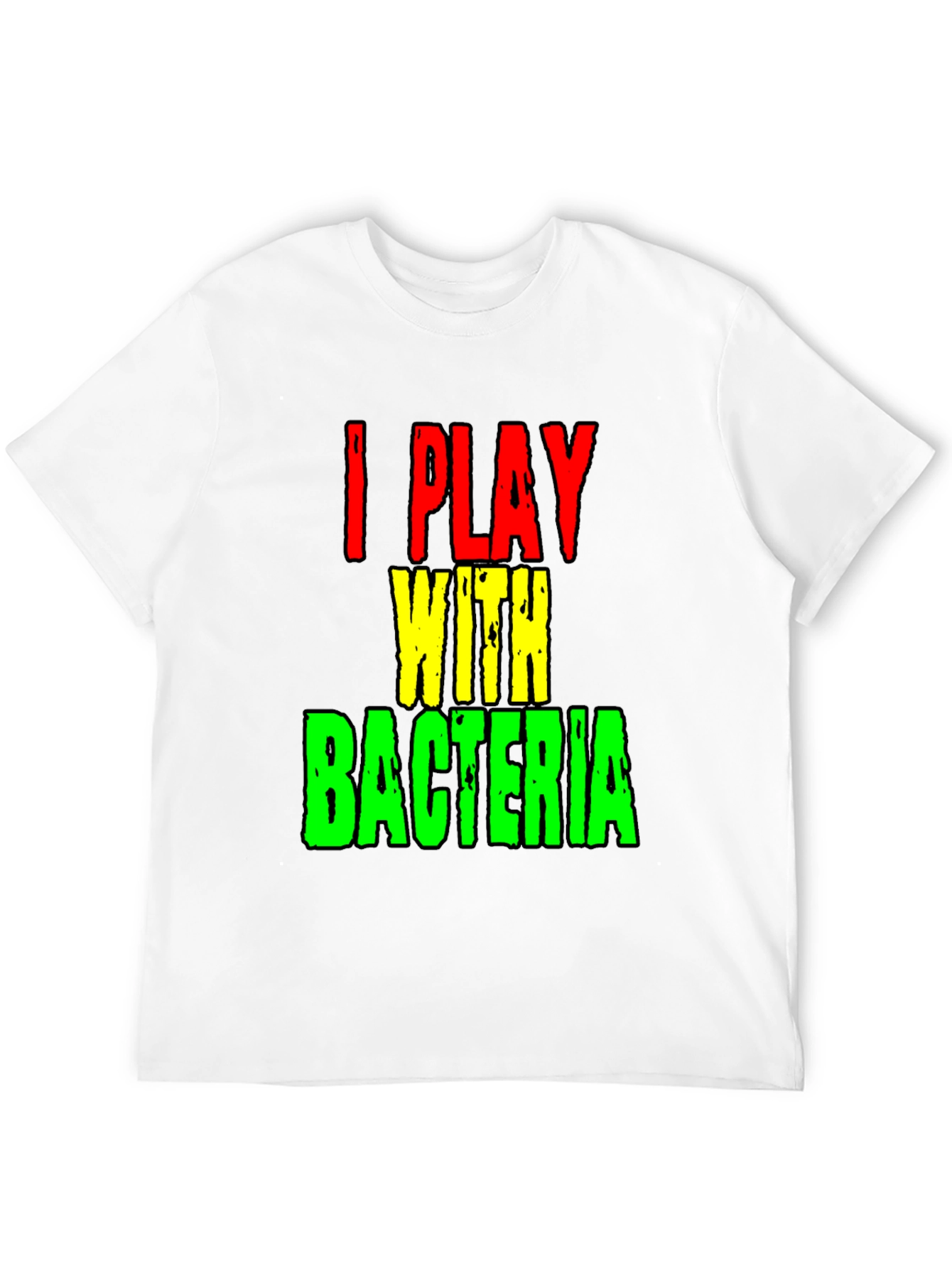 I Play With Bacteria Funny Science T-Shirt