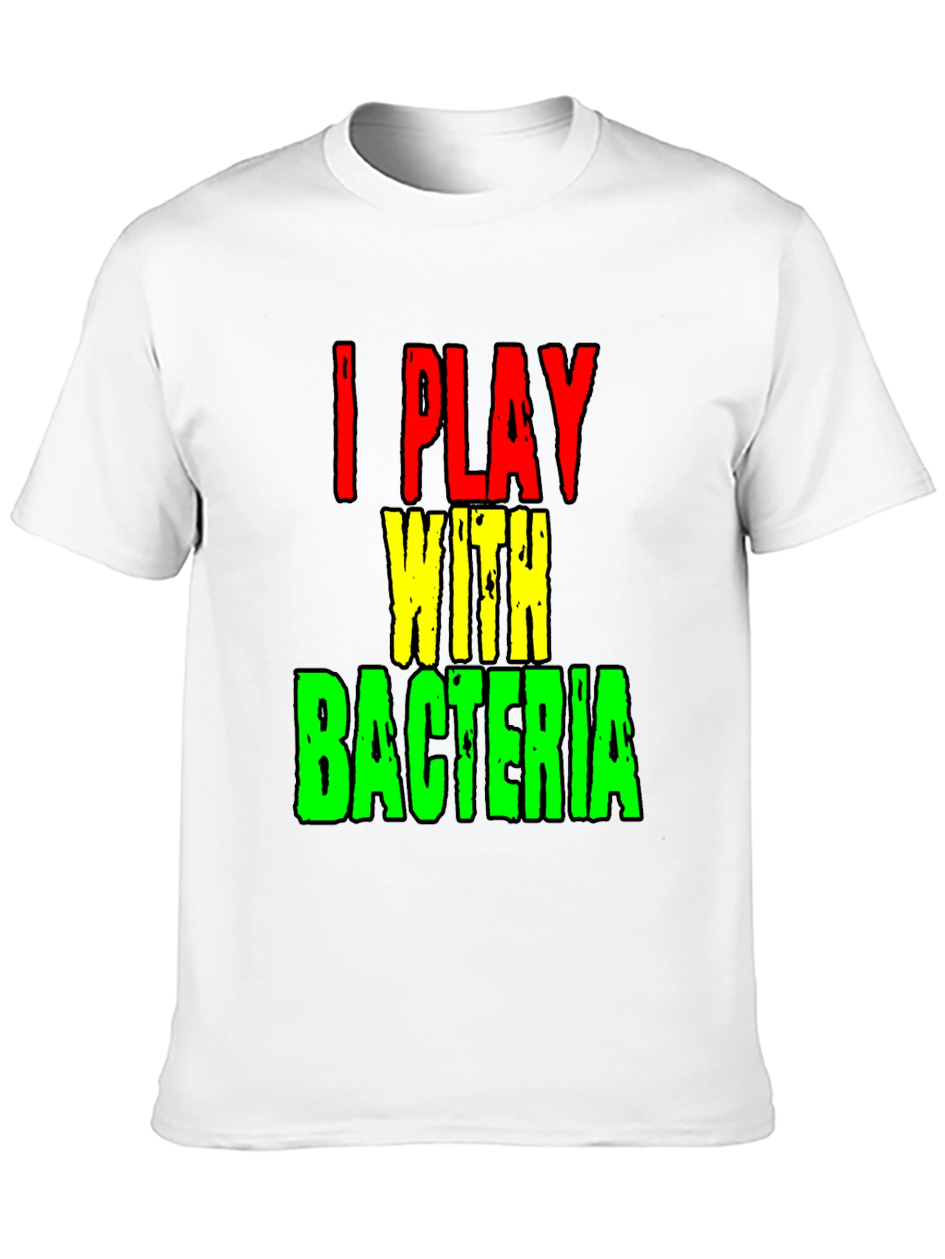 I Play With Bacteria Funny Science T-Shirt