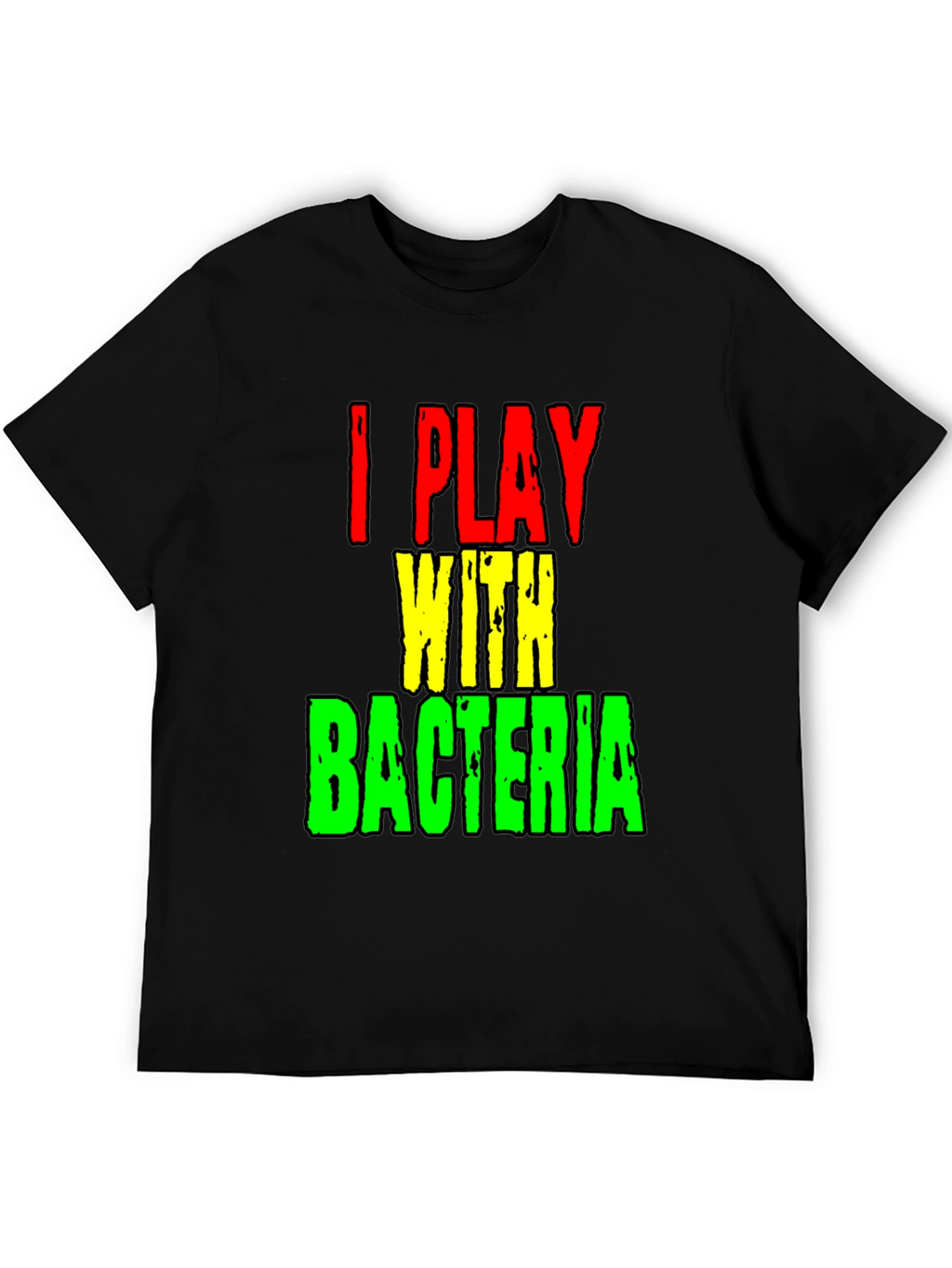 I Play With Bacteria Funny Science T-Shirt