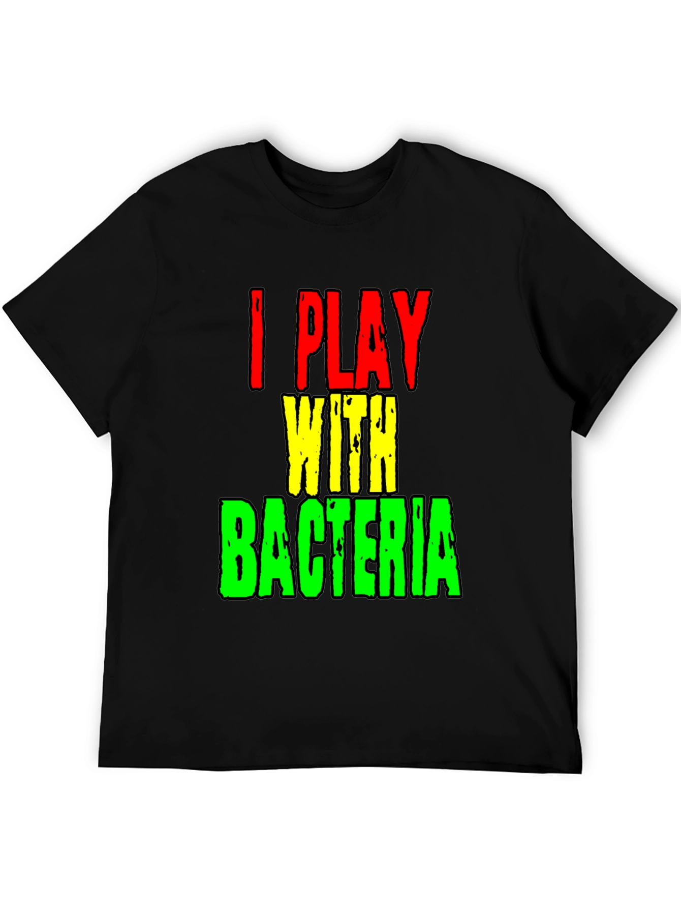 I Play With Bacteria Funny Science T-Shirt