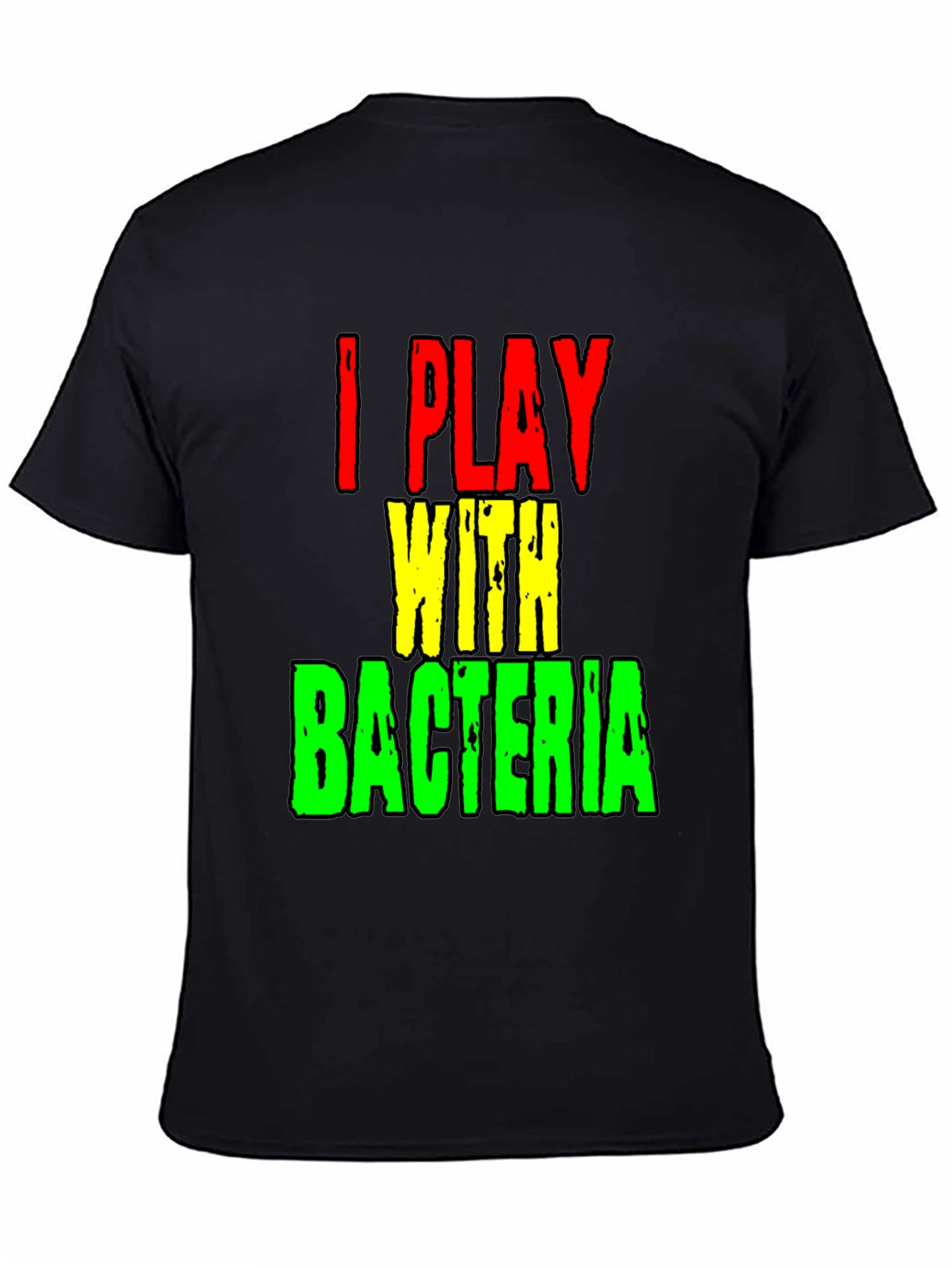 I Play With Bacteria Funny Science T-Shirt