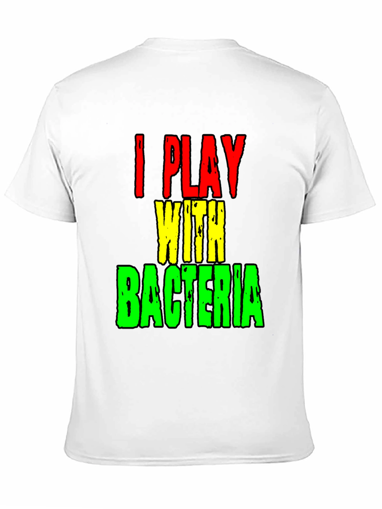 I Play With Bacteria Funny Science T-Shirt