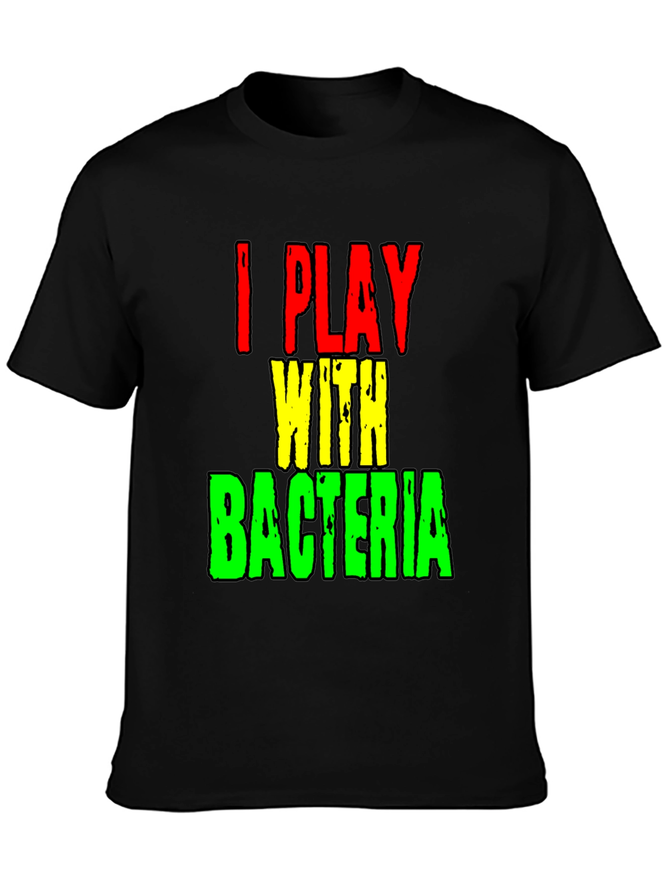 I Play With Bacteria Funny Science T-Shirt