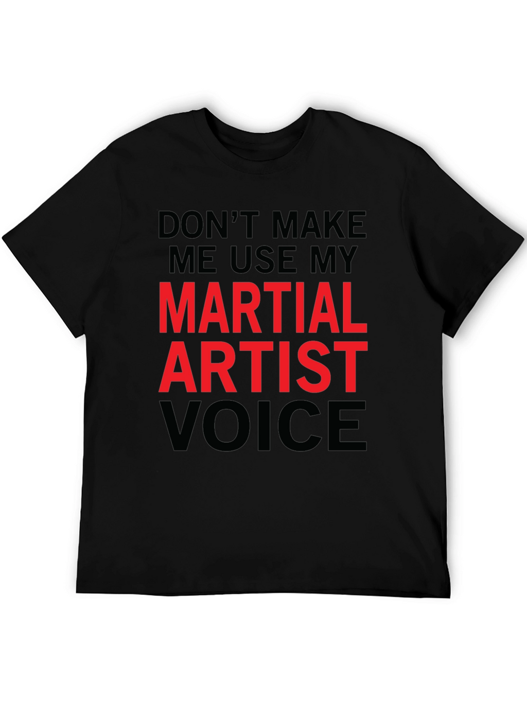 Martial Artist Voice Funny T-Shirt