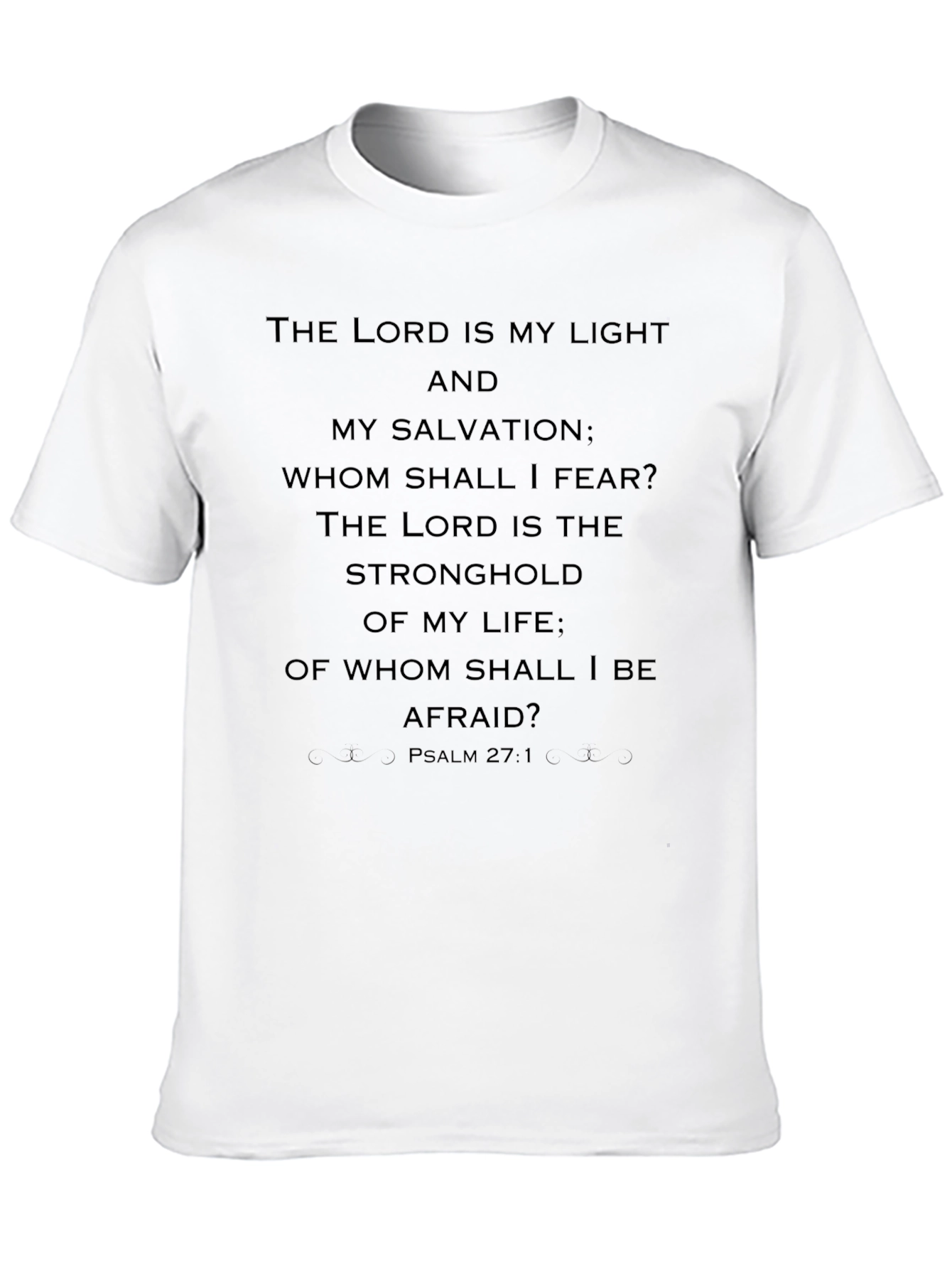 Faith Inspired T-Shirt: The Lord Is My Light Psalm 27:1