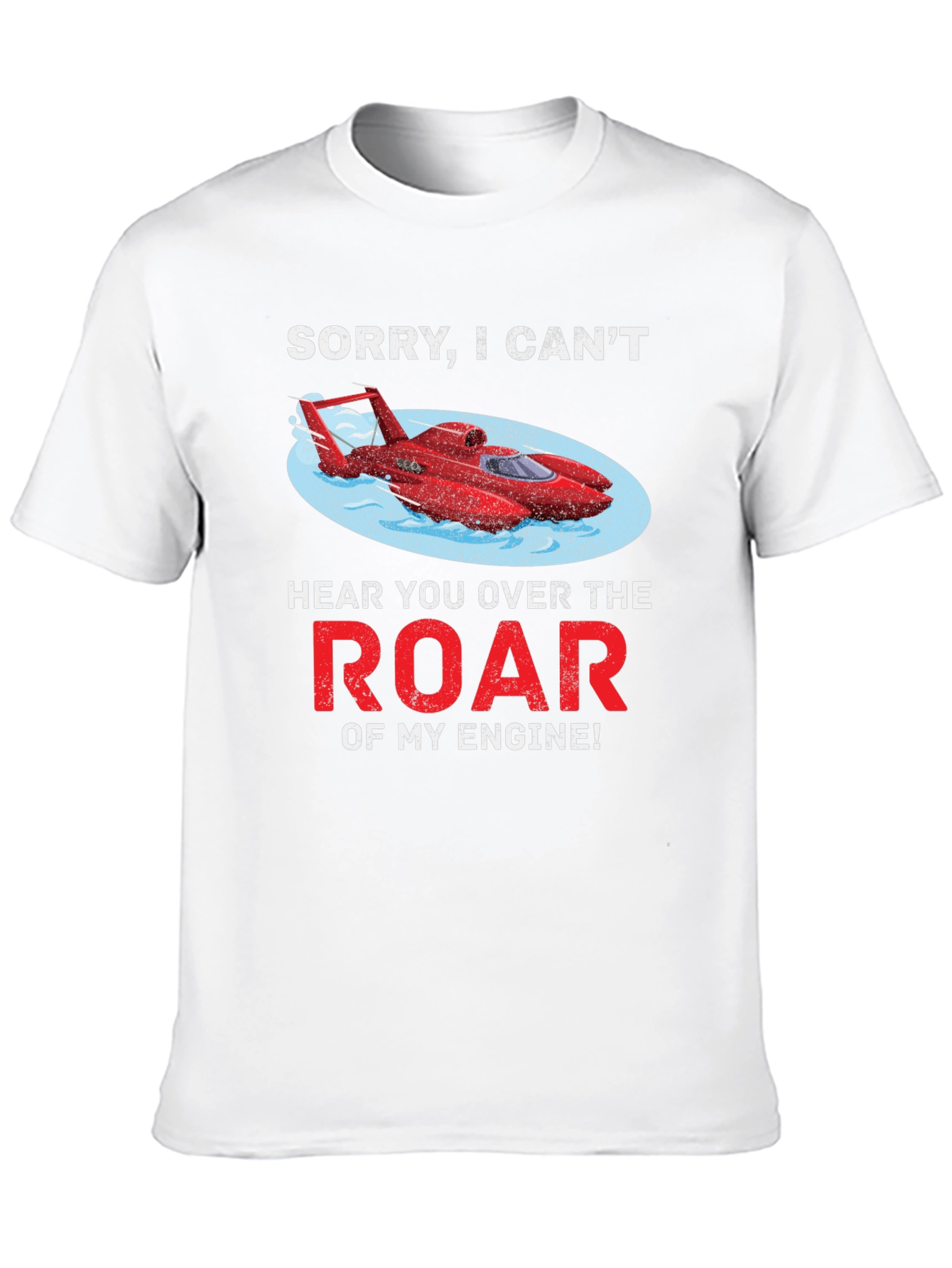 Roar of My Engine T-Shirt - Funny Boat Lover Tee