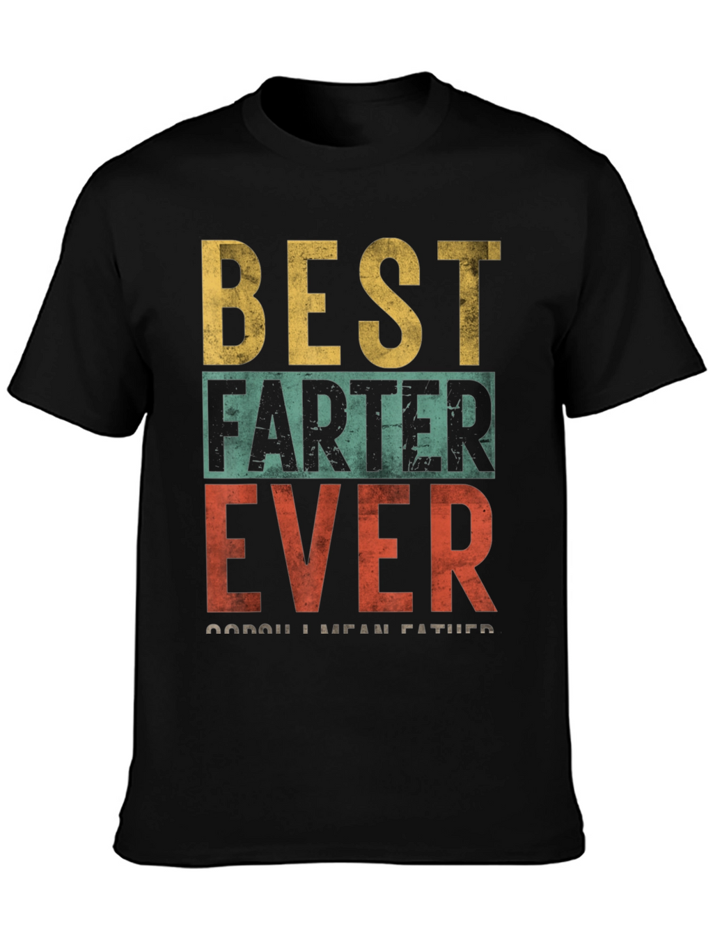 Best Farter Ever - Funny Dad T-Shirt