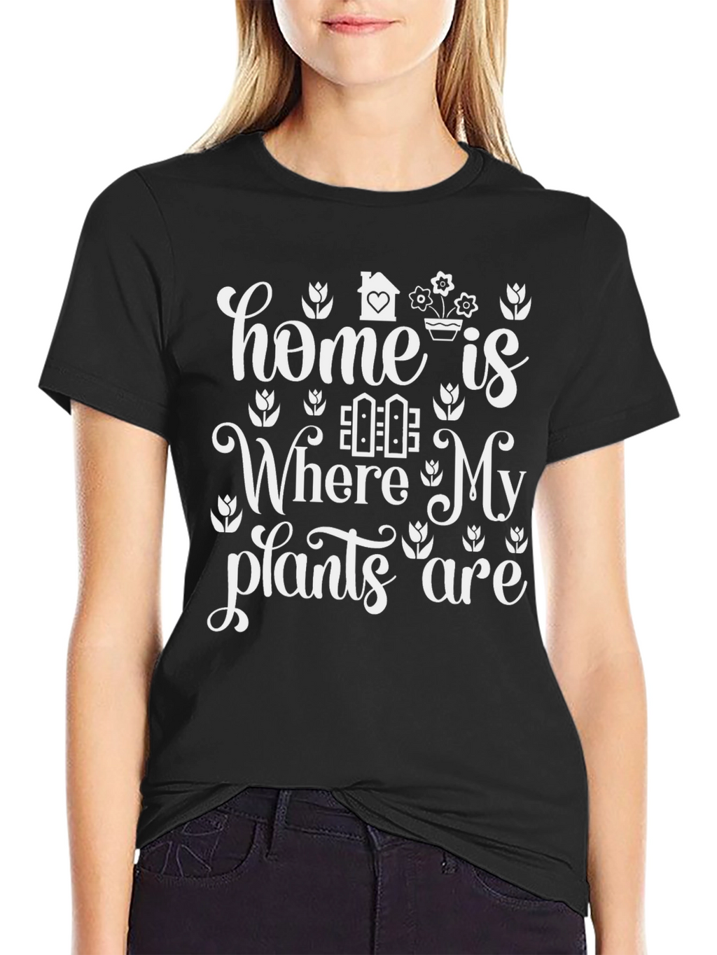 Home Is Where My Plants Are T-Shirt