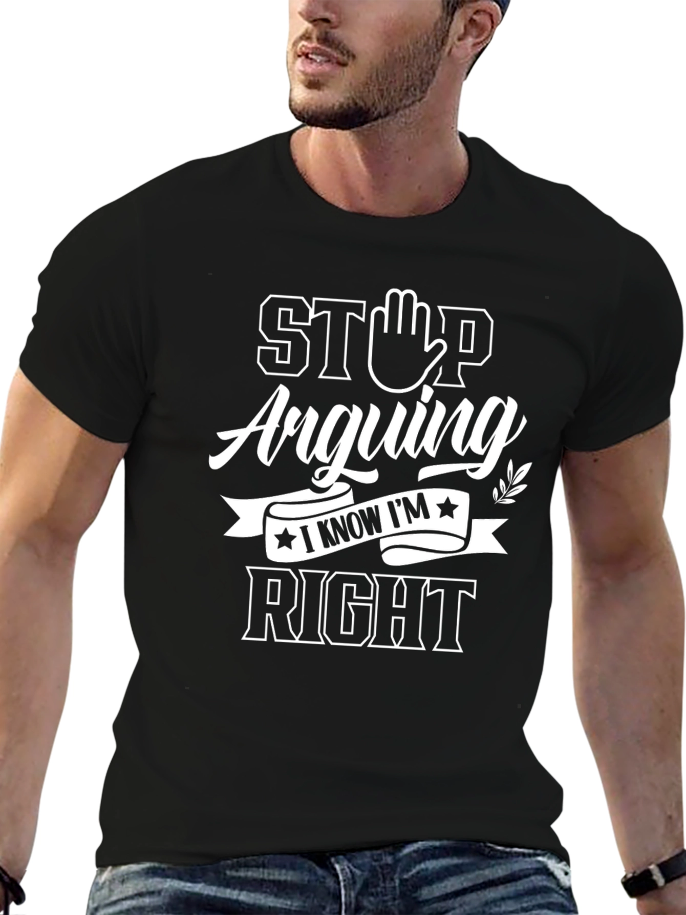 Stop Arguing I Know Im Right Mens Black T-Shirt
