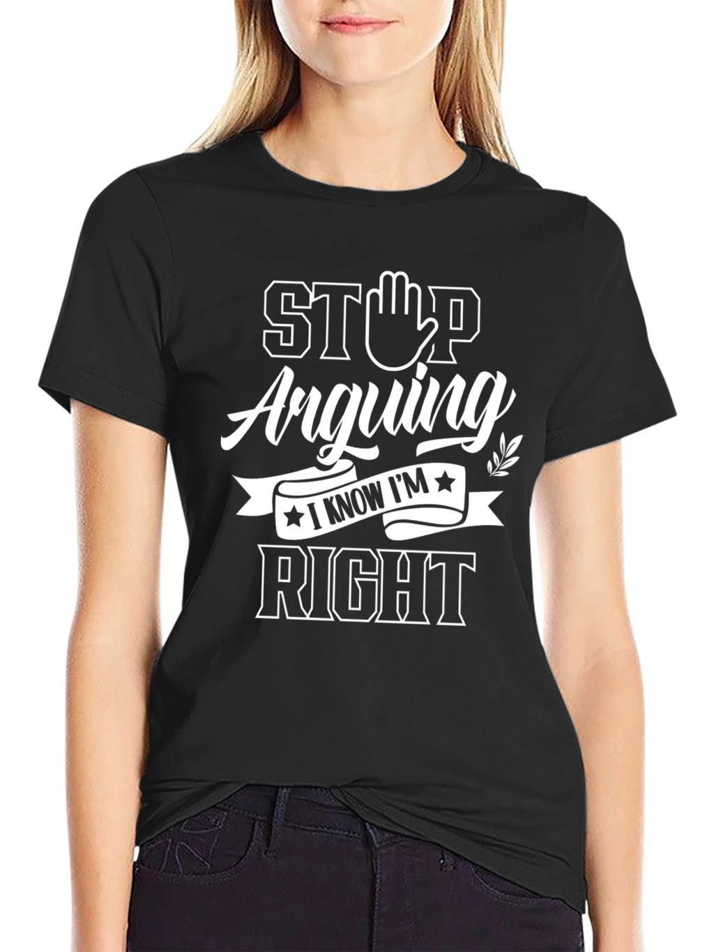 Stop Arguing I Know Im Right Mens Black T-Shirt