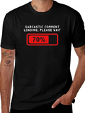 Sarcastic Comment Loading T-Shirt