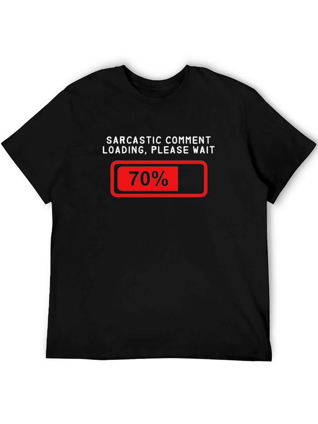 Sarcastic Comment Loading T-Shirt
