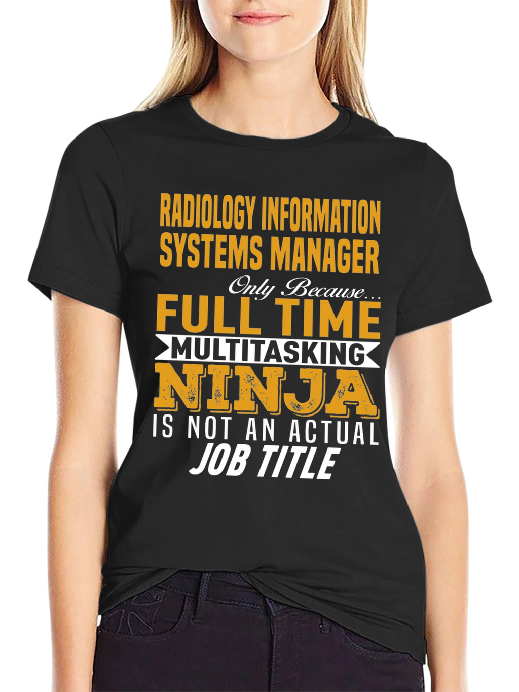 Radiology Info Systems Manager T-Shirt - Full Time Ninja