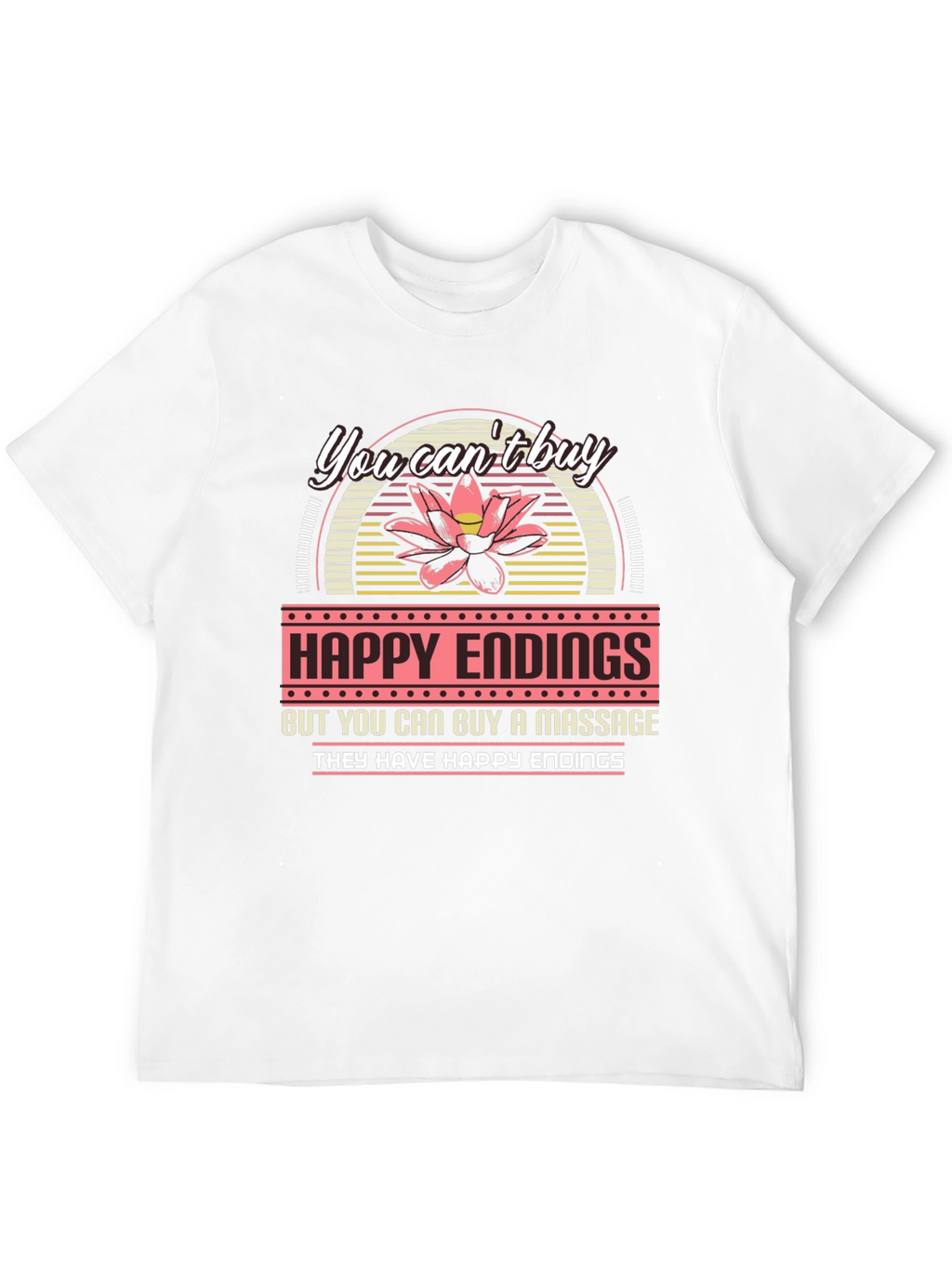 Happy Endings Massage T-Shirt Funny Sarcastic Tee