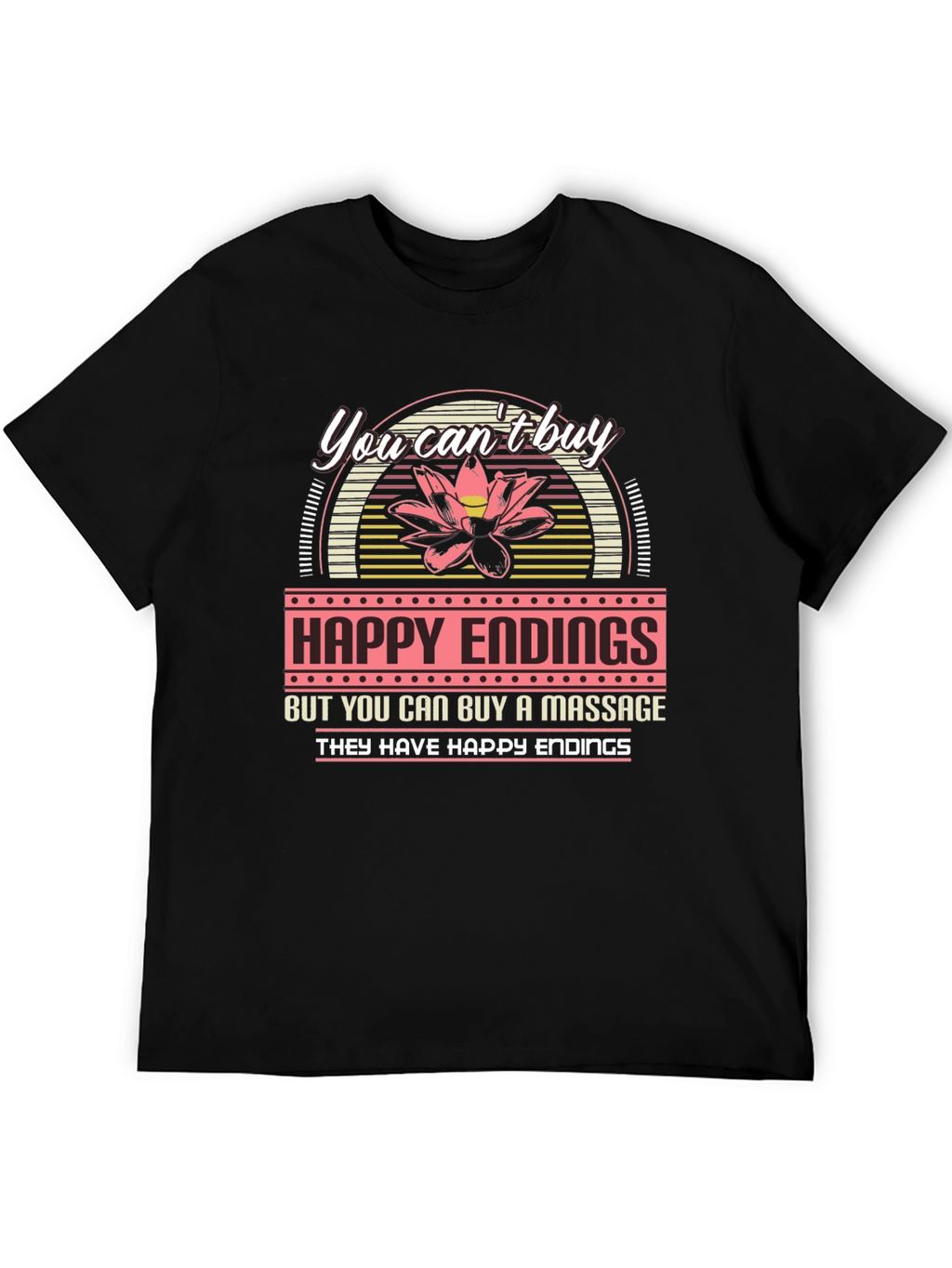 Happy Endings Massage T-Shirt Funny Sarcastic Tee