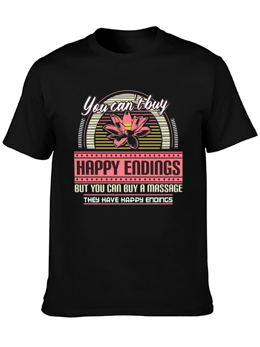 Happy Endings Massage T-Shirt Funny Sarcastic Tee