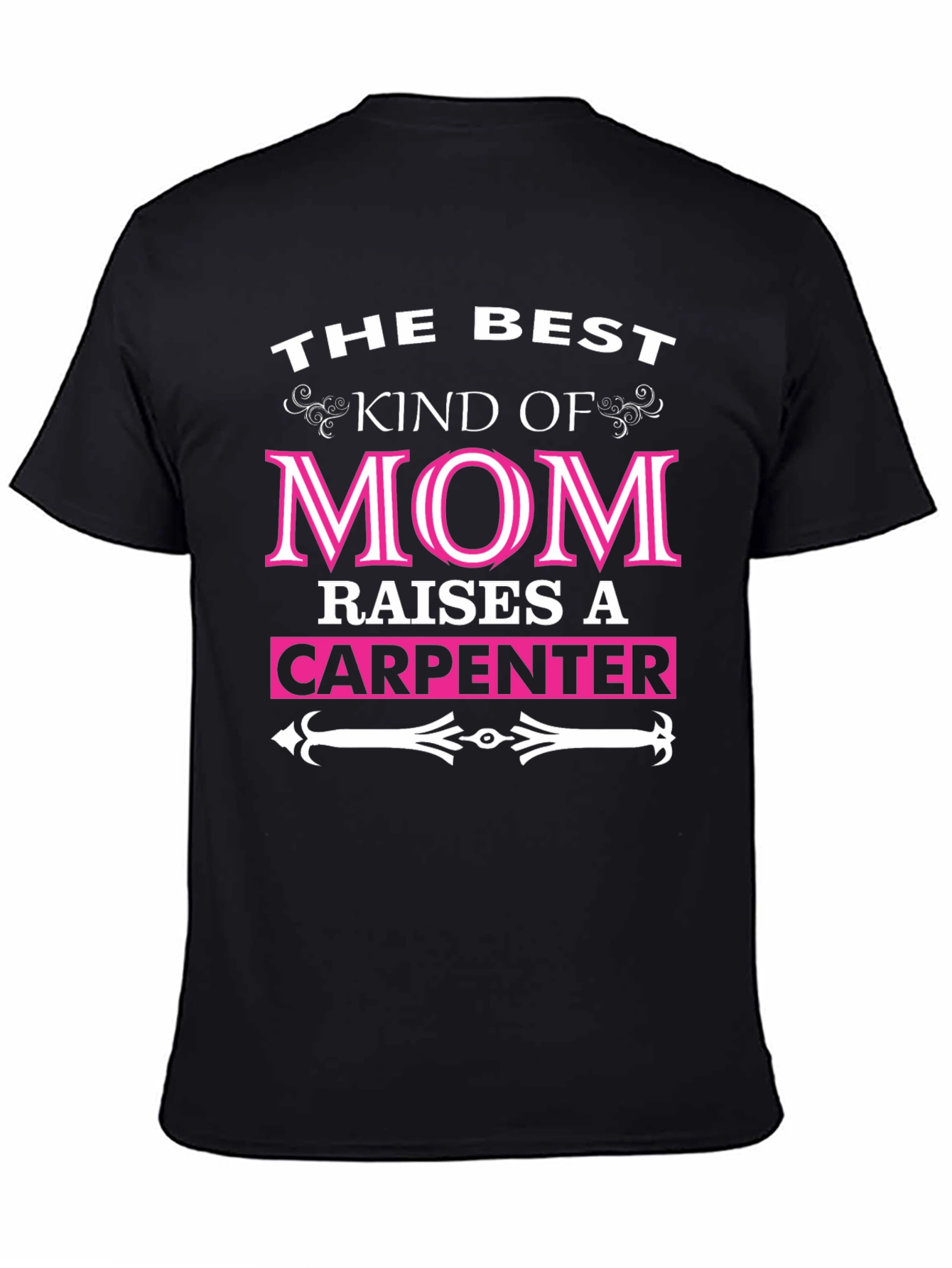 Best Mom Raises A Carpenter T-Shirt