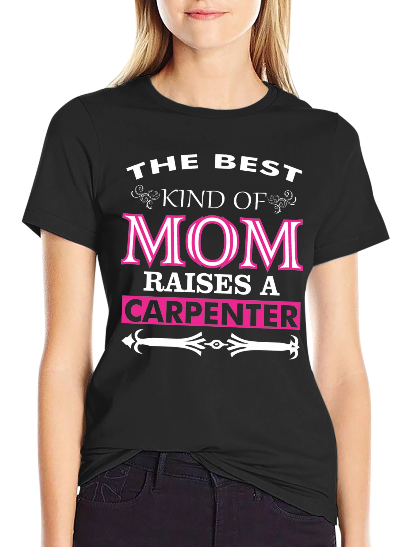 Best Mom Raises A Carpenter T-Shirt