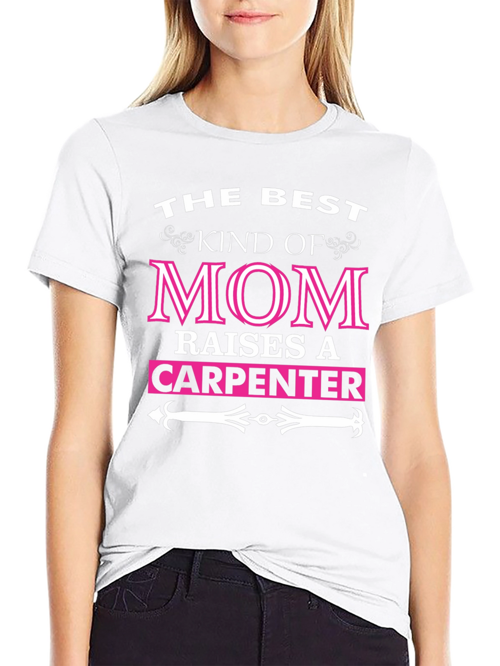 Best Mom Raises A Carpenter T-Shirt
