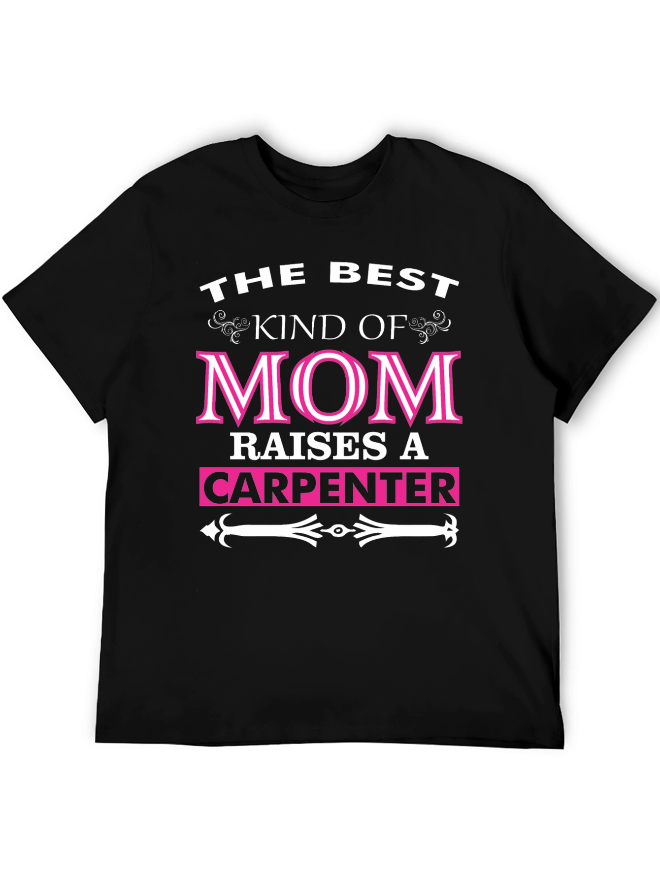 Best Mom Raises A Carpenter T-Shirt