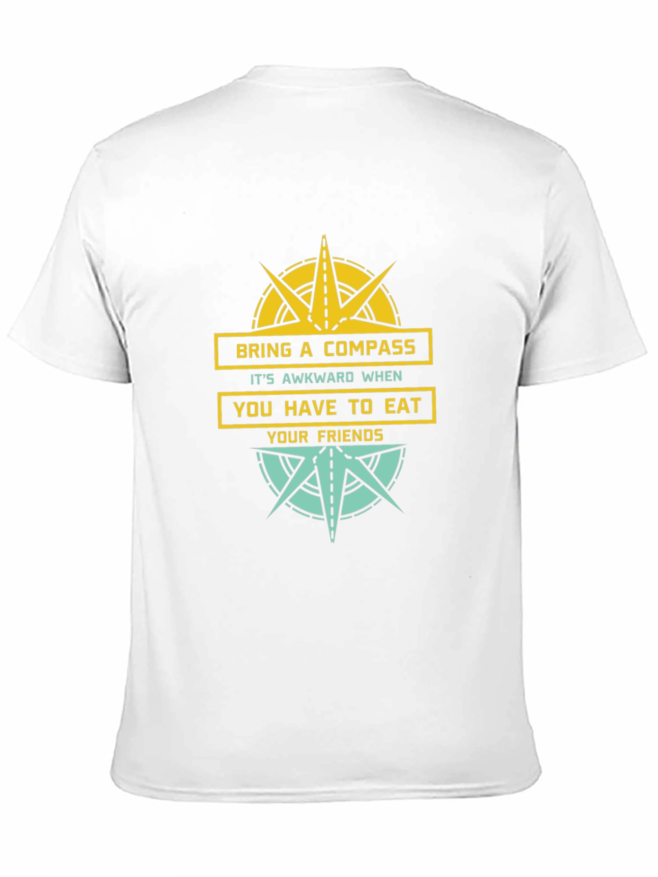 Bring A Compass Eat Friends Funny Graphic Tee