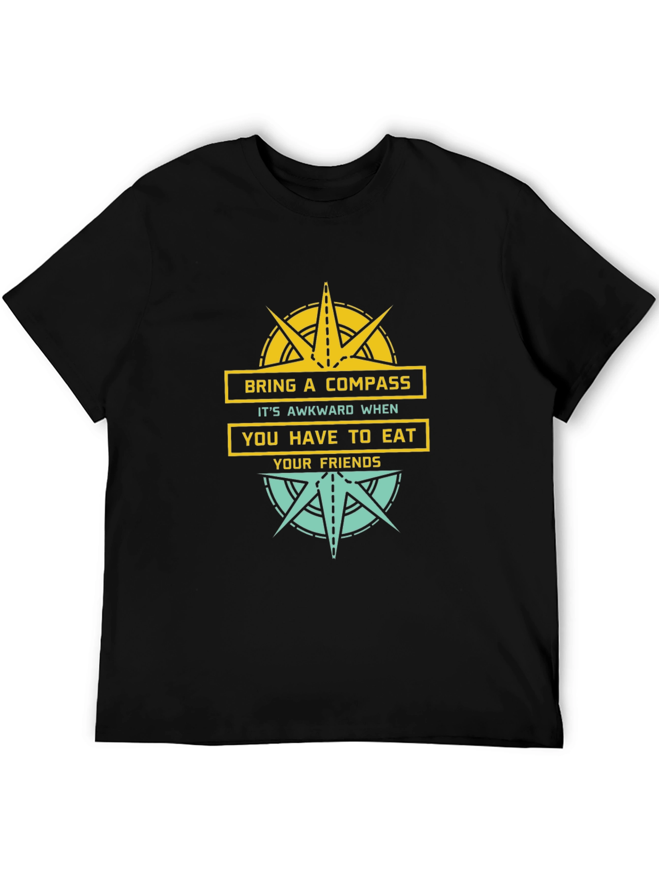 Bring A Compass Eat Friends Funny Graphic Tee