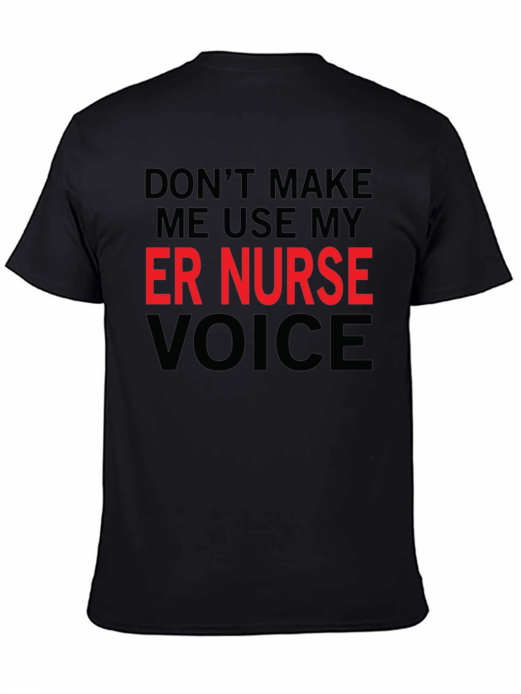ER Nurse Voice T-Shirt - Funny Emergency Room Apparel