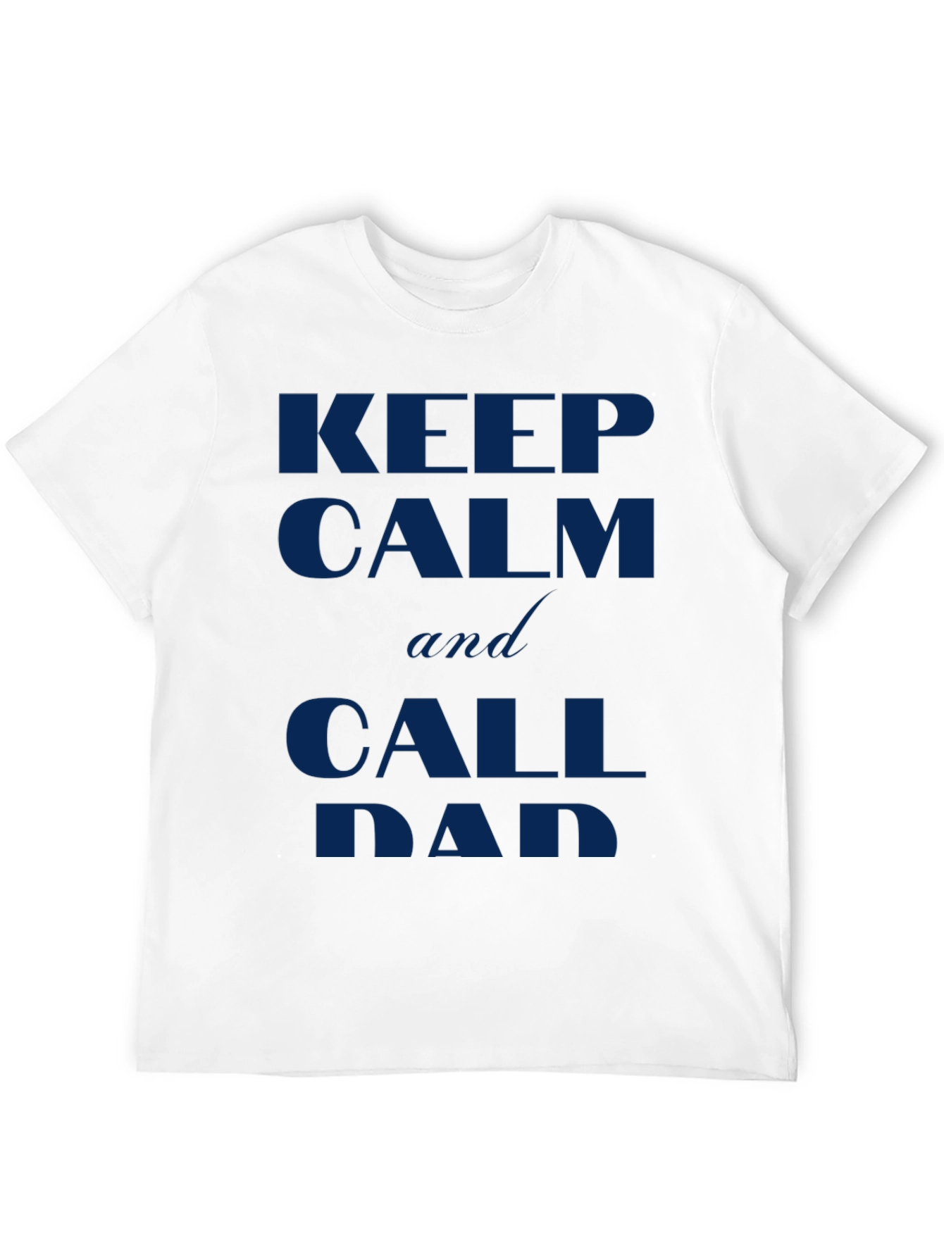 Keep Calm and Call Dad Black T-Shirt