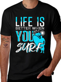 Life is Better When You Surf Black T-Shirt
