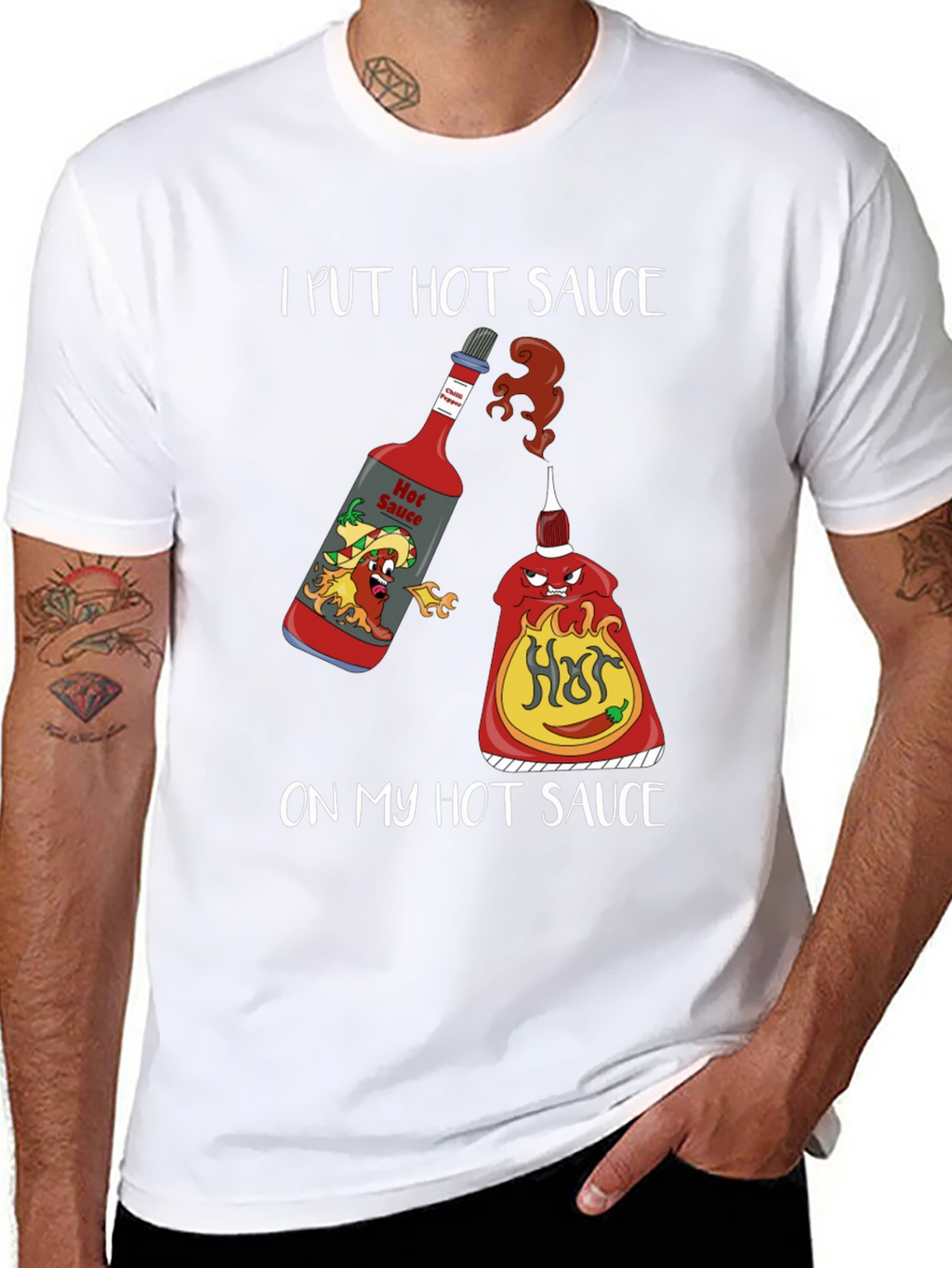 I Put Hot Sauce on My Hot Sauce T-Shirt