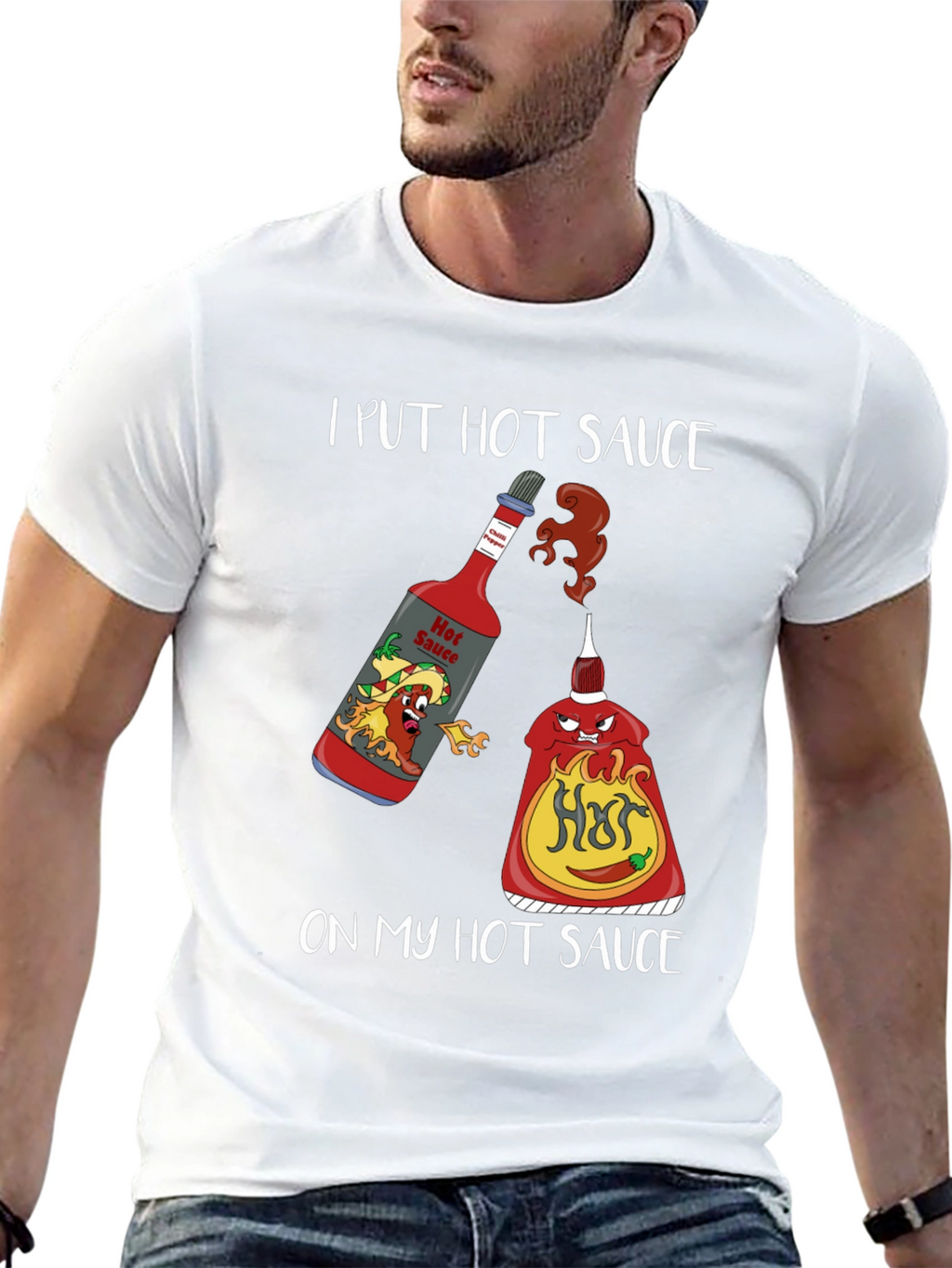 I Put Hot Sauce on My Hot Sauce T-Shirt