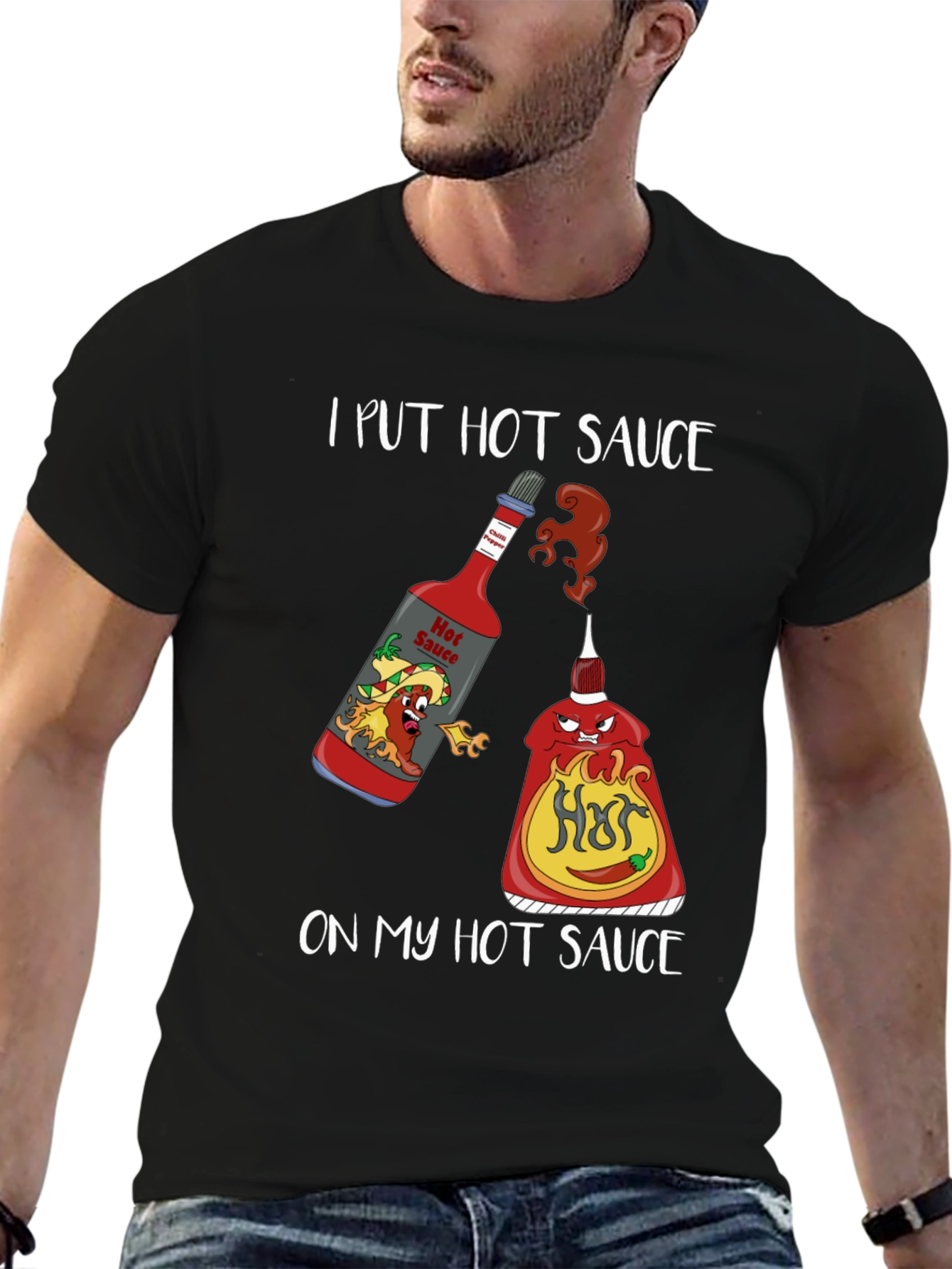 I Put Hot Sauce on My Hot Sauce T-Shirt