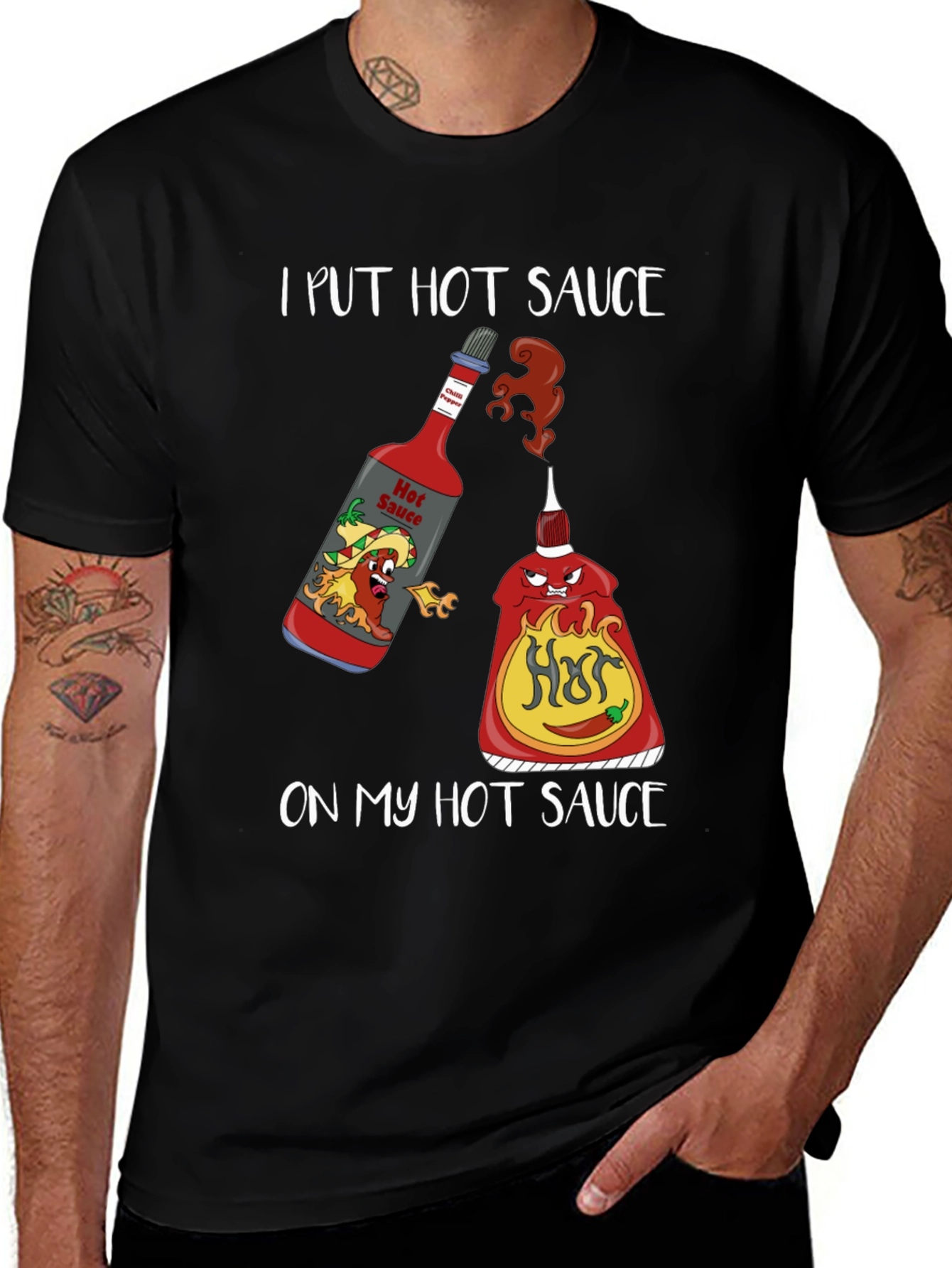 I Put Hot Sauce on My Hot Sauce T-Shirt