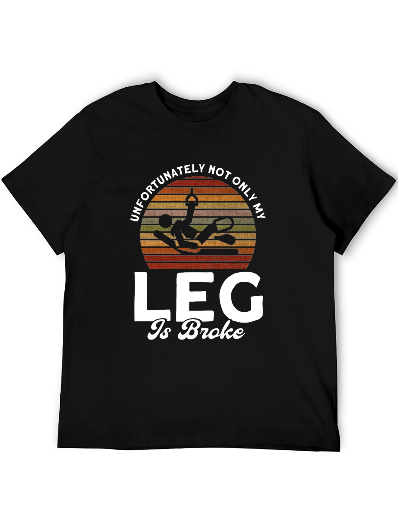 Funny Broken Leg T-Shirt - Injury Humor Tee
