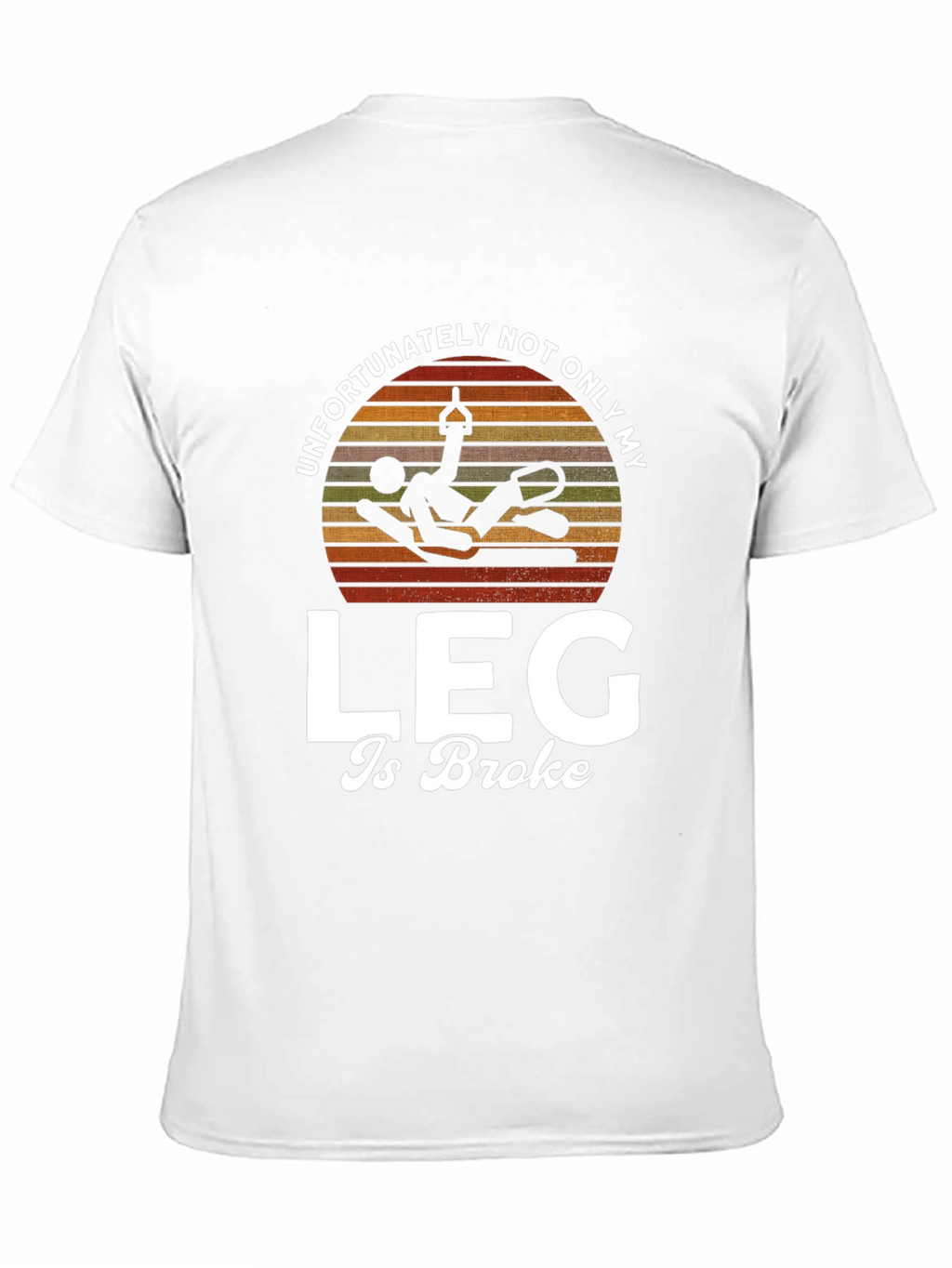 Funny Broken Leg T-Shirt - Injury Humor Tee