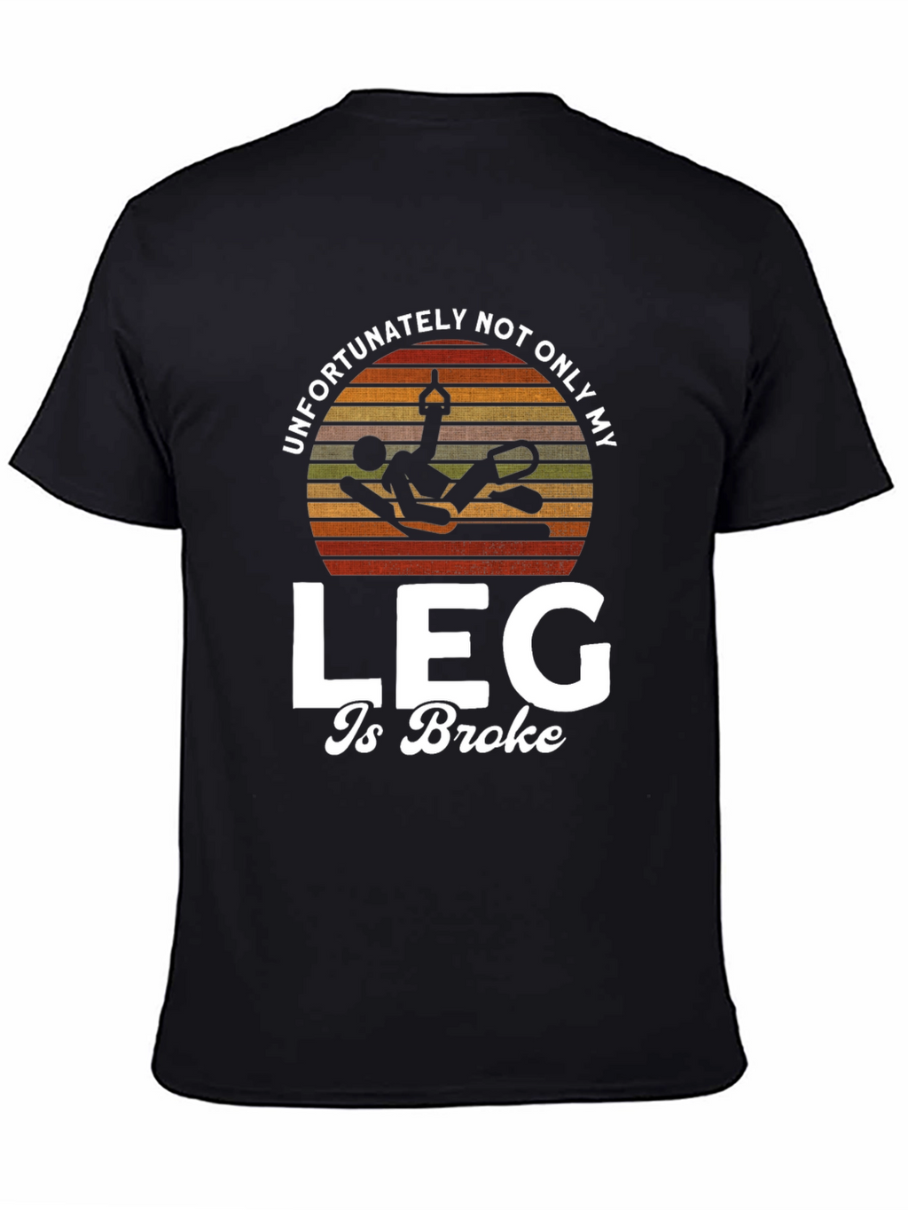 Funny Broken Leg T-Shirt - Injury Humor Tee