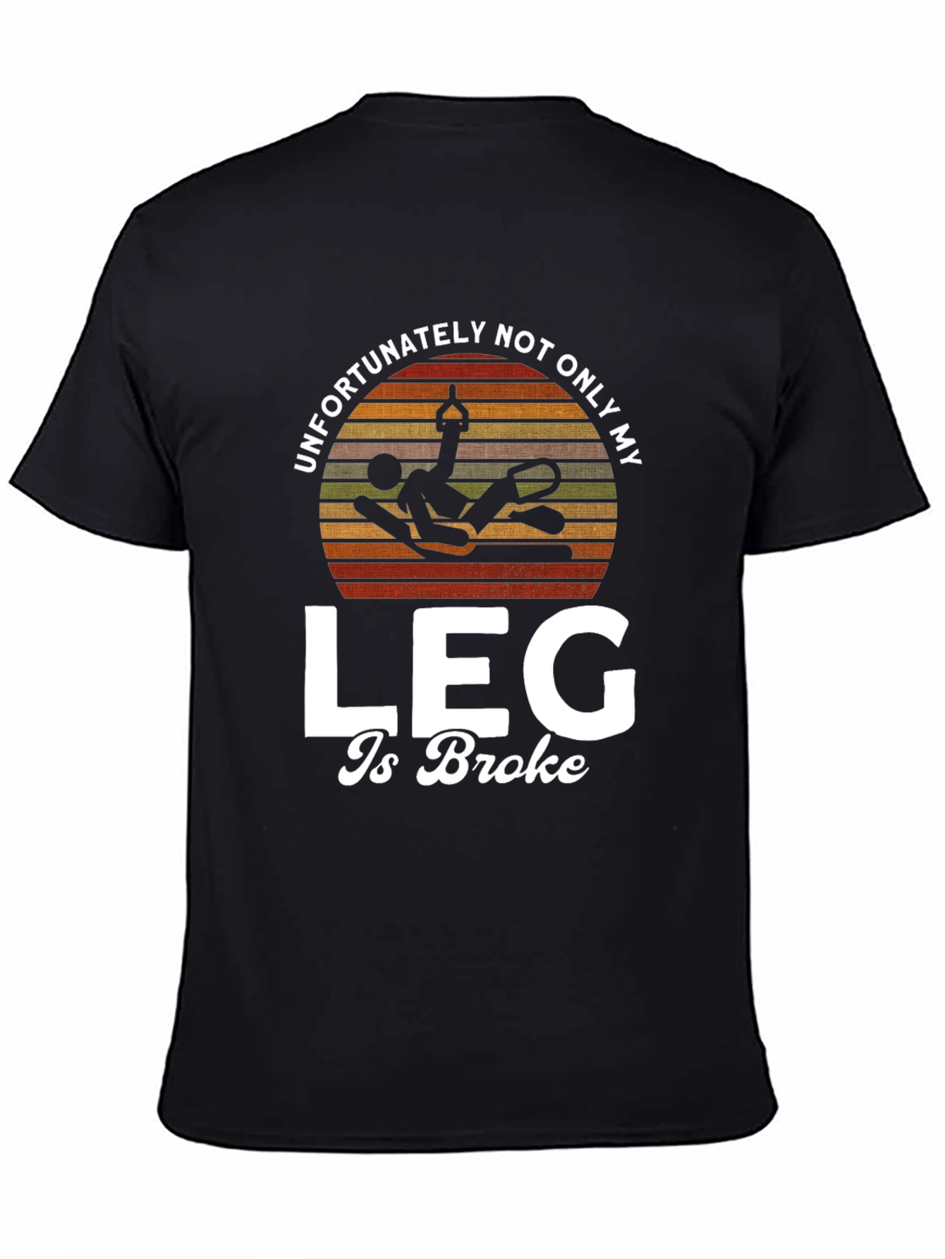 Funny Broken Leg T-Shirt - Injury Humor Tee
