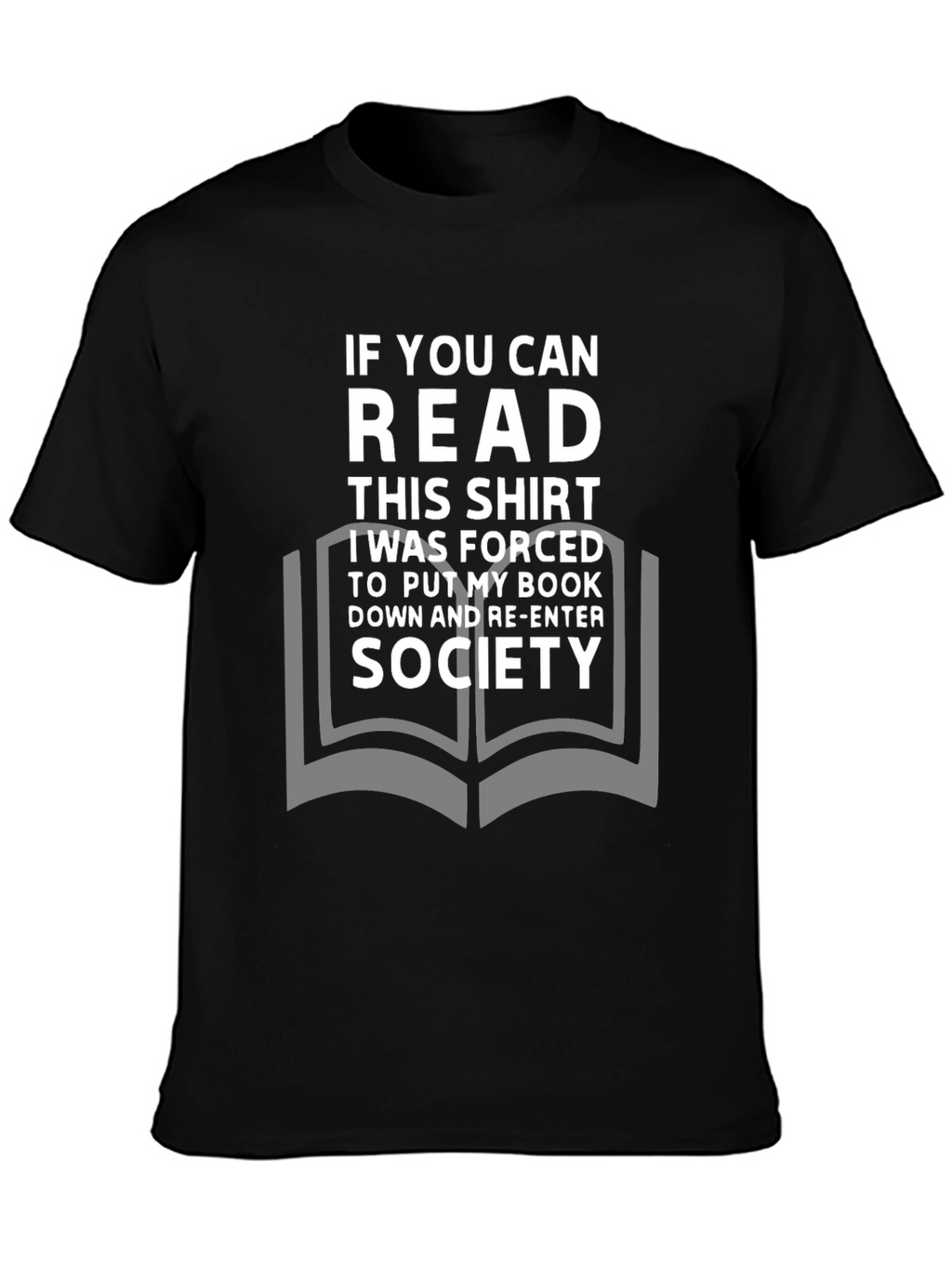 Funny Reader T-Shirt: If You Can Read This Shirt