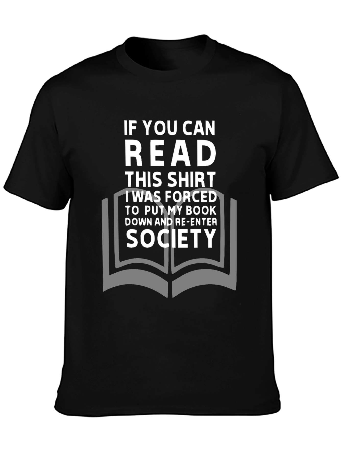 Funny Reader T-Shirt: If You Can Read This Shirt