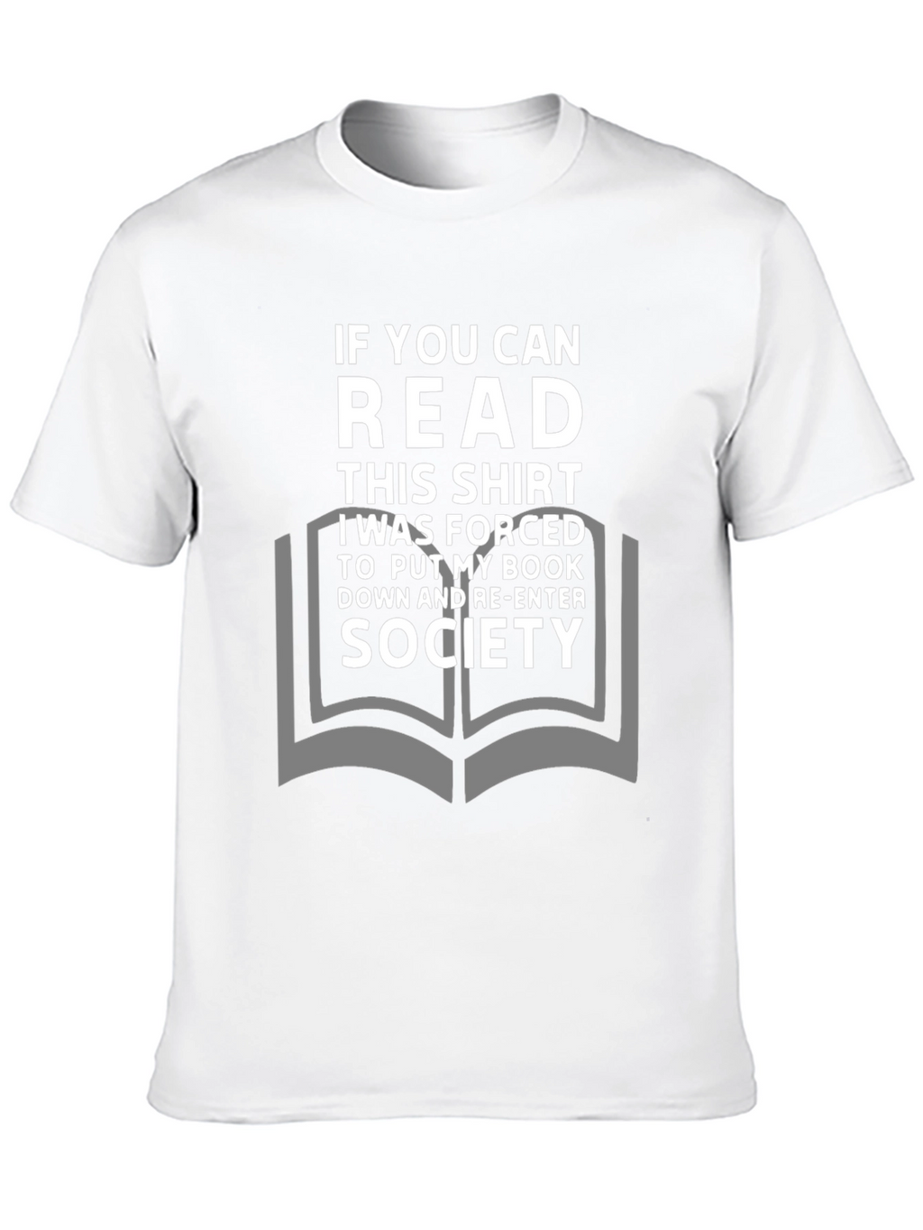 Funny Reader T-Shirt: If You Can Read This Shirt