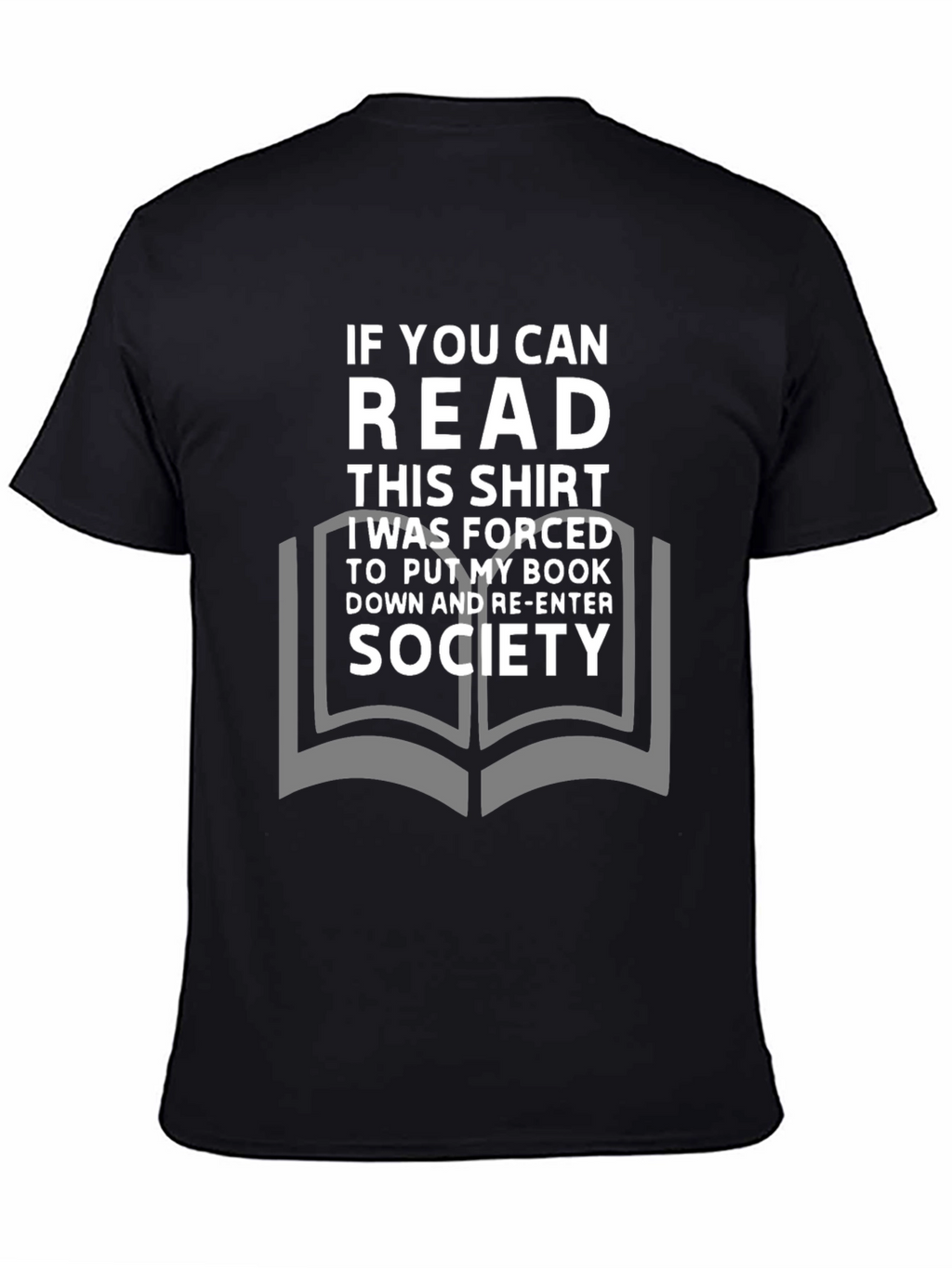 Funny Reader T-Shirt: If You Can Read This Shirt