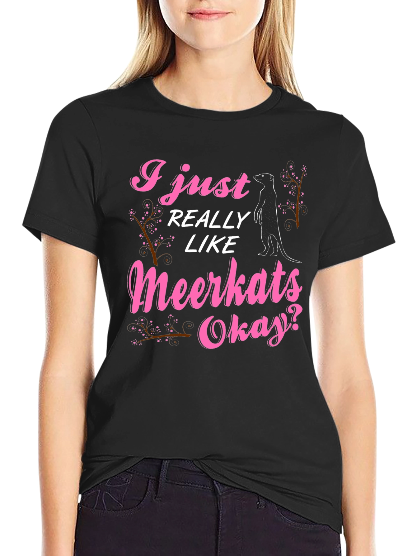 I Just Really Like Meerkats Okay T-Shirt