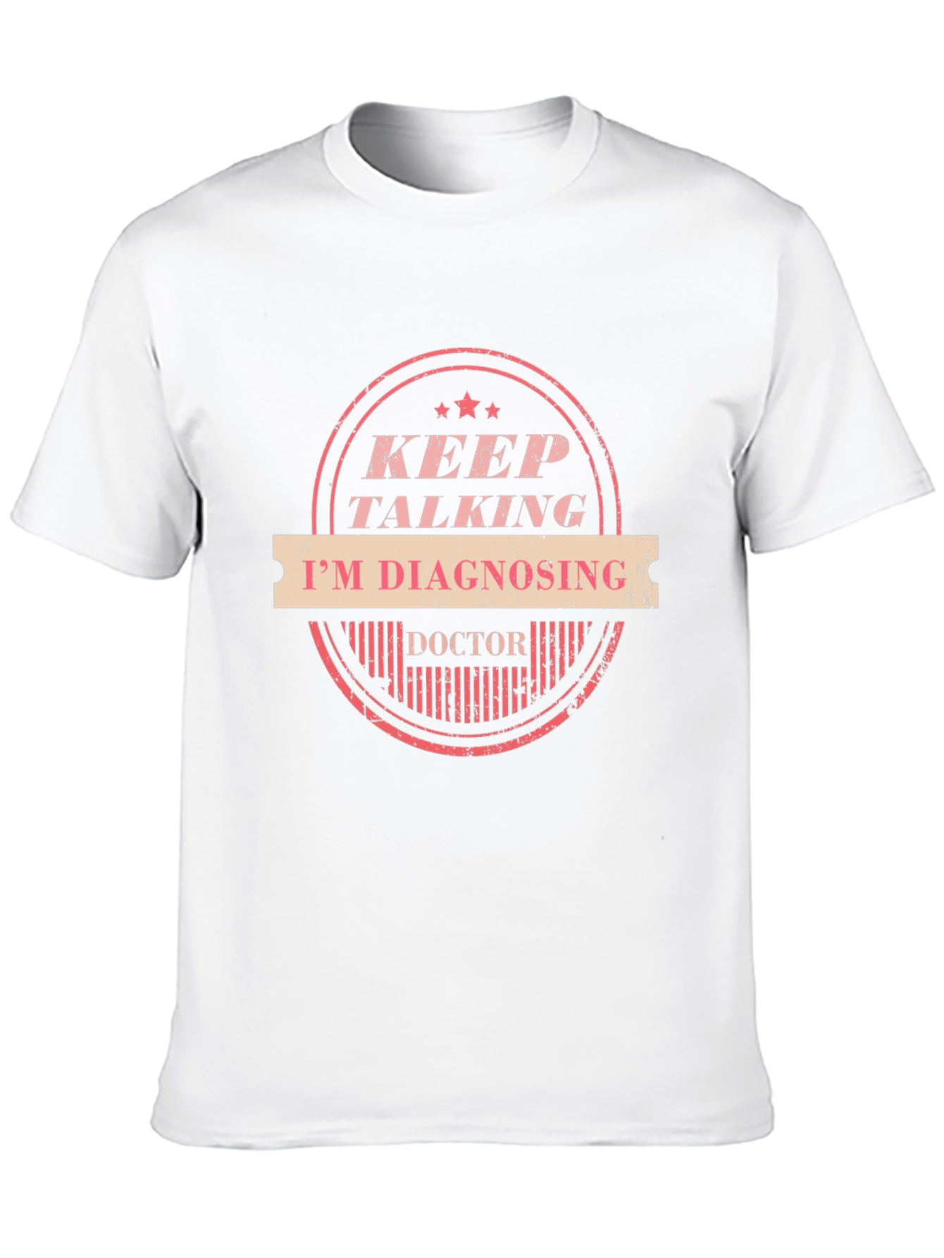 Keep Talking Im Diagnosing Doctor Graphic Tee