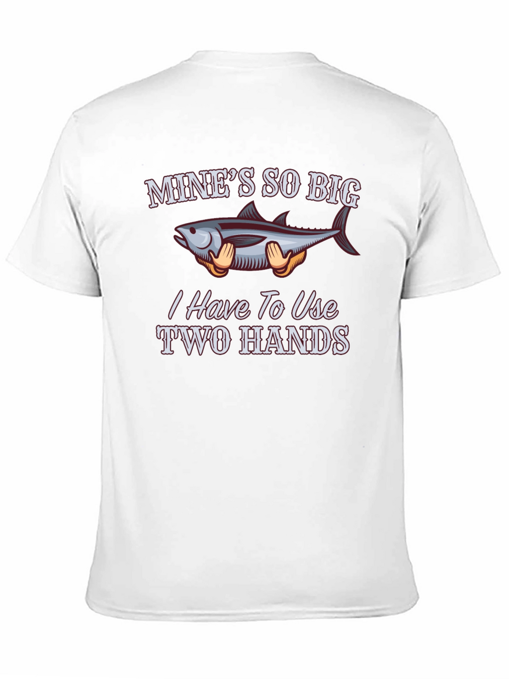 Funny Fishing T-Shirt - Mines So Big