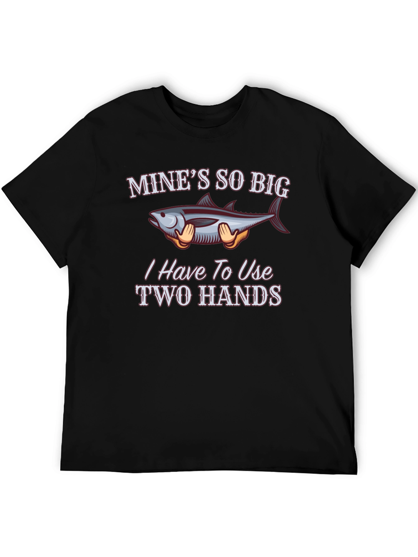 Funny Fishing T-Shirt - Mines So Big