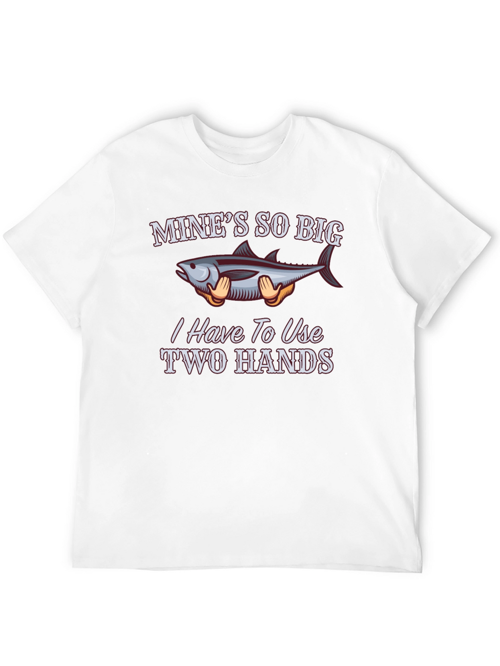 Funny Fishing T-Shirt - Mines So Big