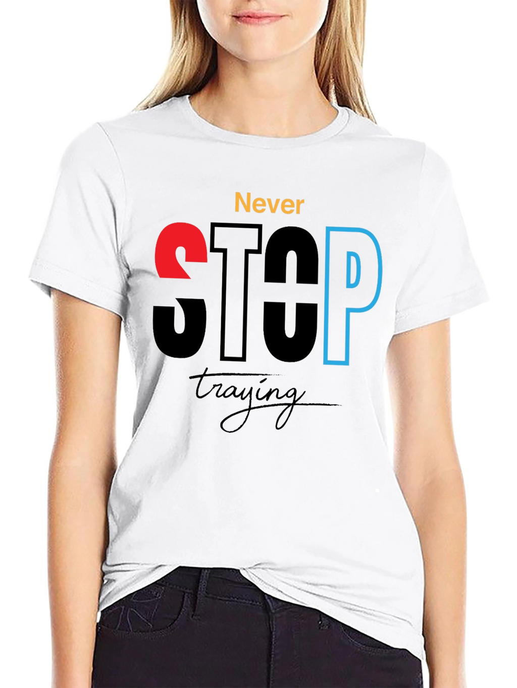 Never Stop Trying - Motivational Graphic T-Shirt