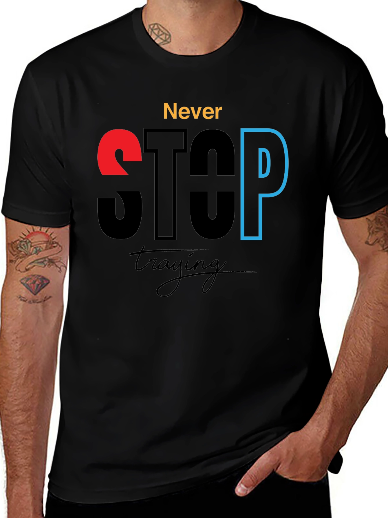 Never Stop Trying - Motivational Graphic T-Shirt