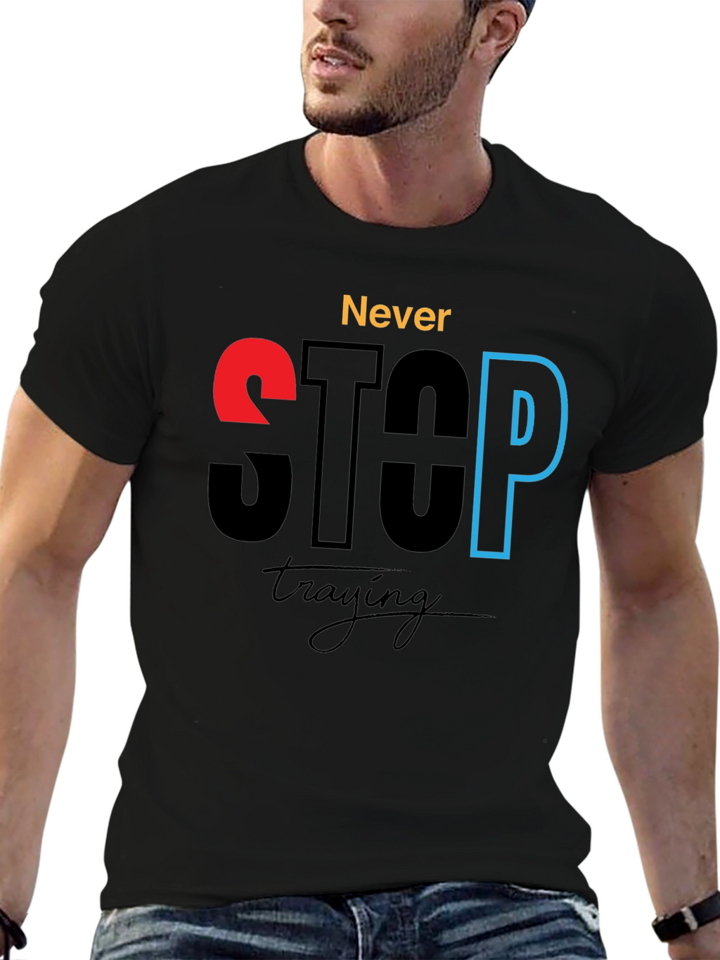 Never Stop Trying - Motivational Graphic T-Shirt