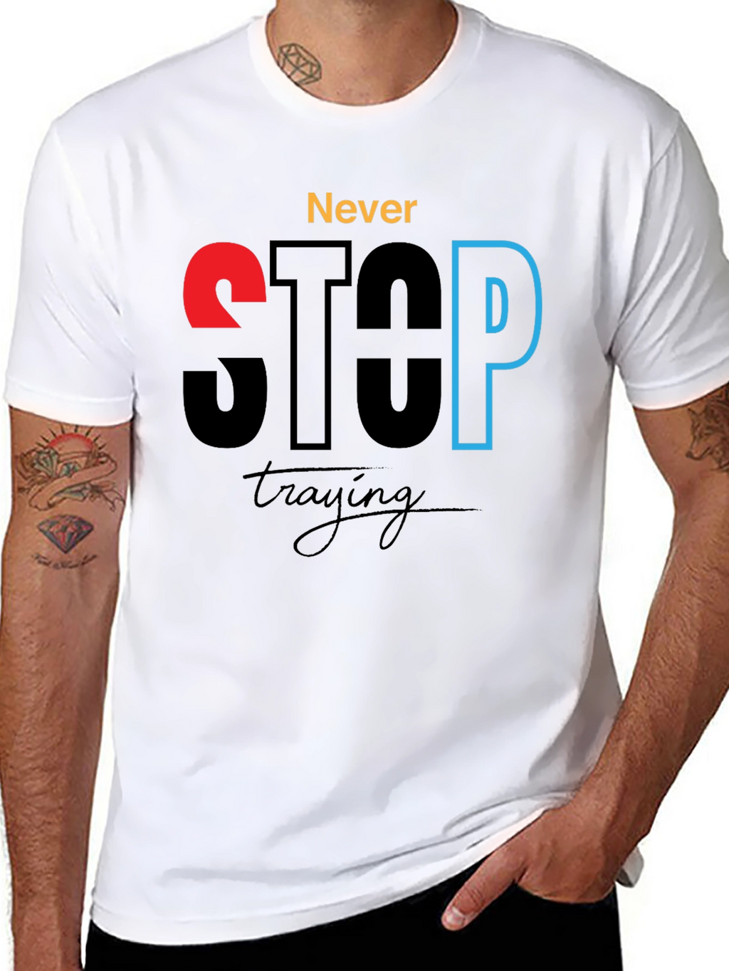 Never Stop Trying - Motivational Graphic T-Shirt